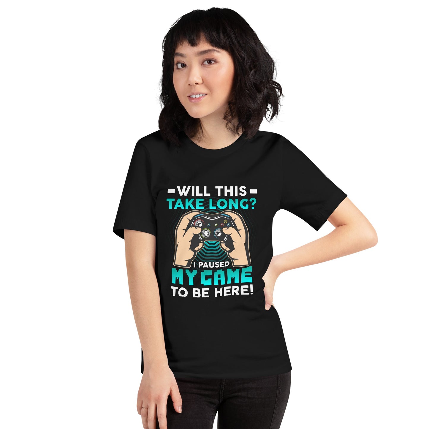 Will this take long, I paused my game to be here - Unisex t-shirt by DarkByteGear