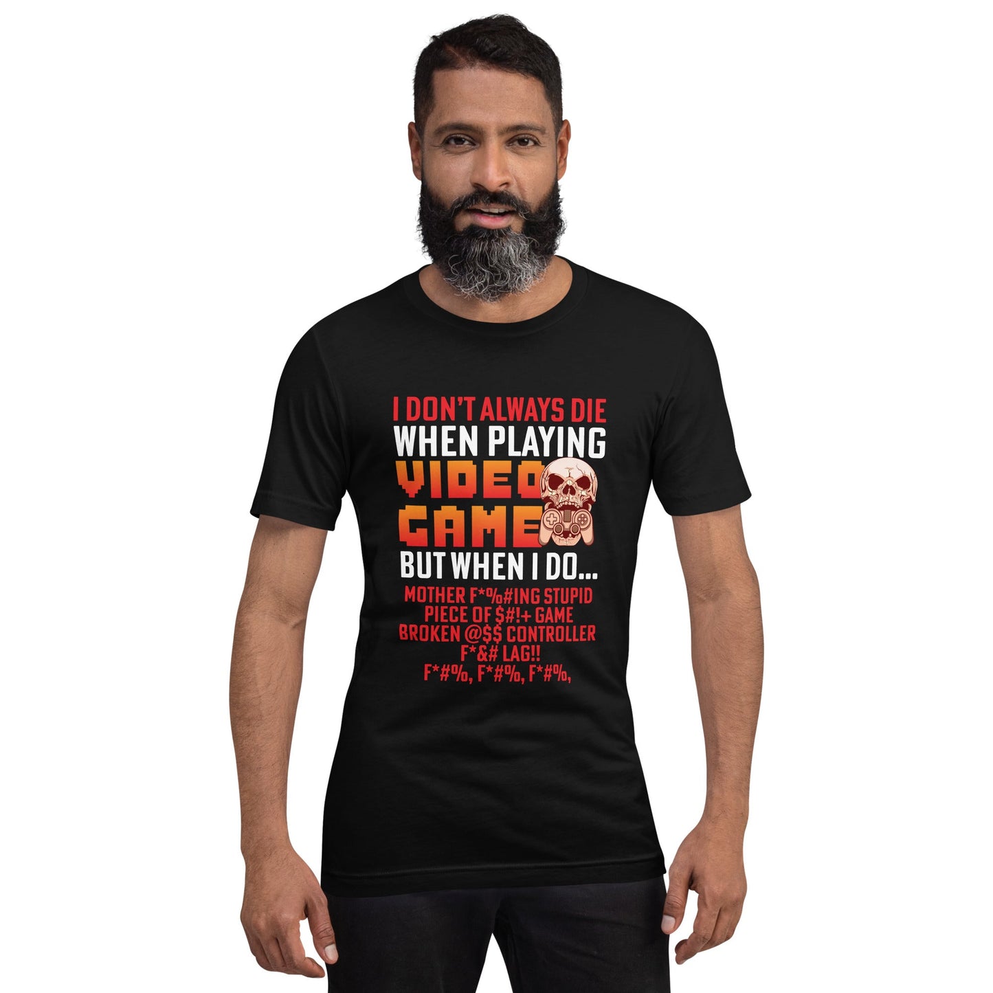 I don't always die when playing Video Games, when I do - Unisex t-shirt by DarkByteGear