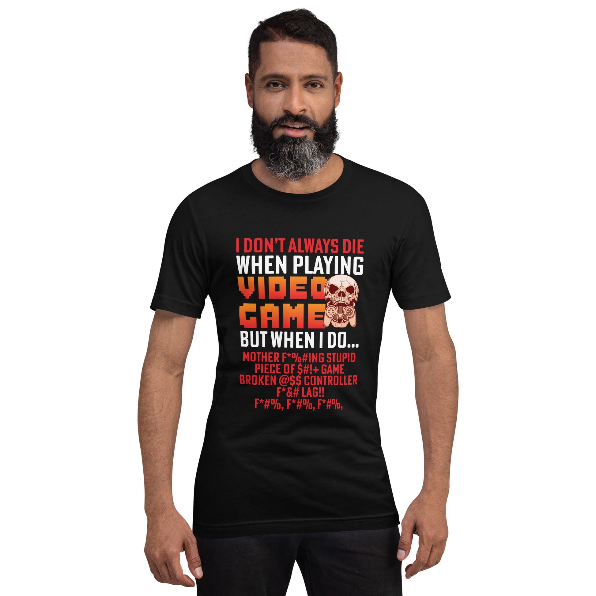 I don't always die when playing Video Games, when I do - Unisex t-shirt by DarkByteGear
