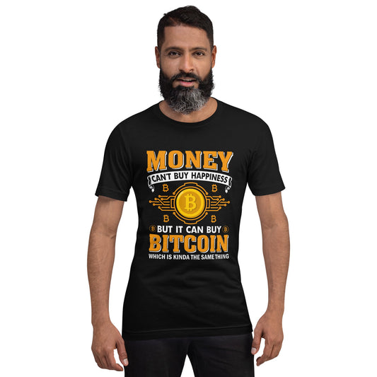 Money can't Buy you Happiness but it can Buy Bitcoin - Unisex t-shirt by DarkByteGear