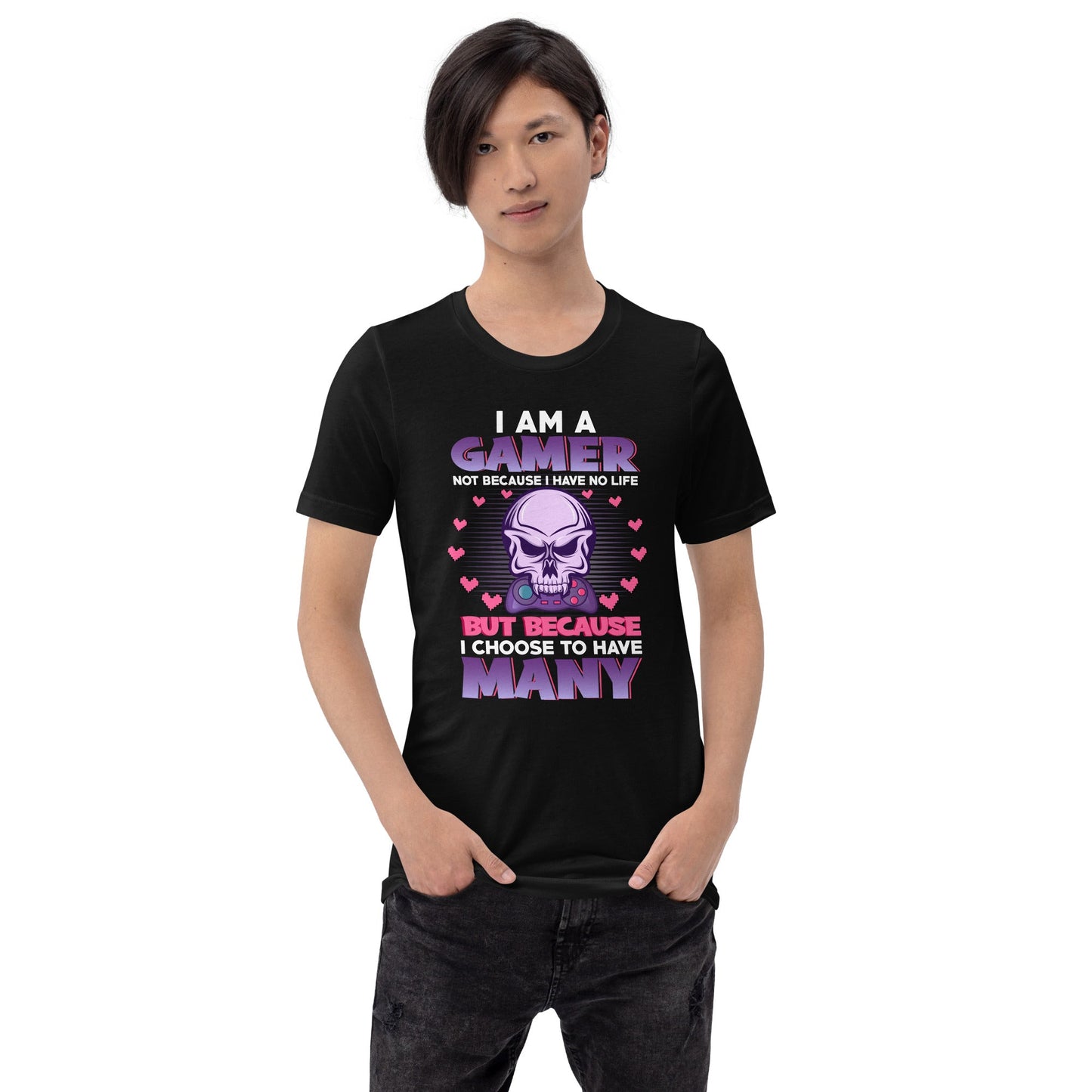 I am a Gamer not because I have no life ( Purple text ) - Unisex t-shirt by DarkByteGear