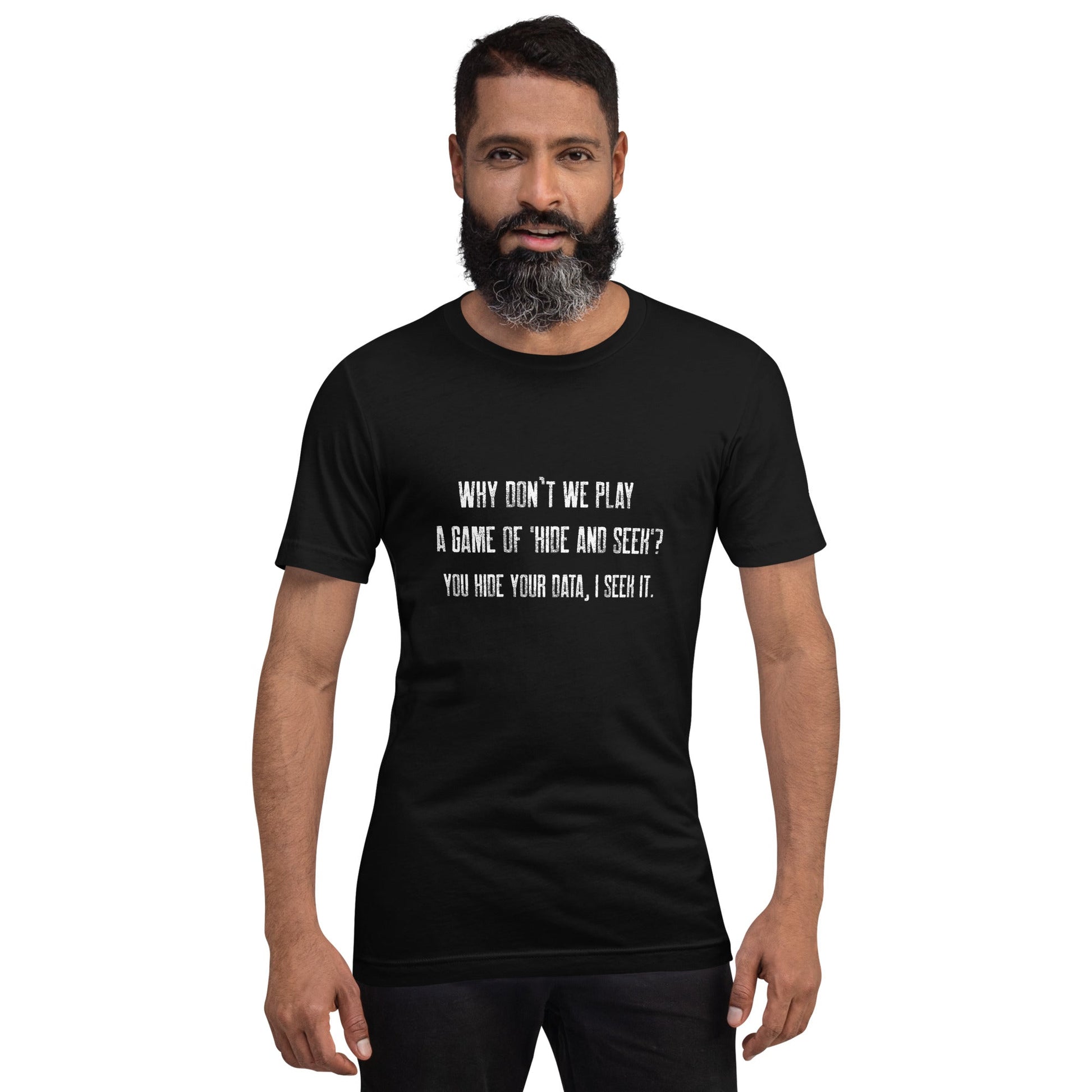 Why don't we Play a game of Hide and Seek - Unisex t-shirt ( Back Print ) by DarkByteGear