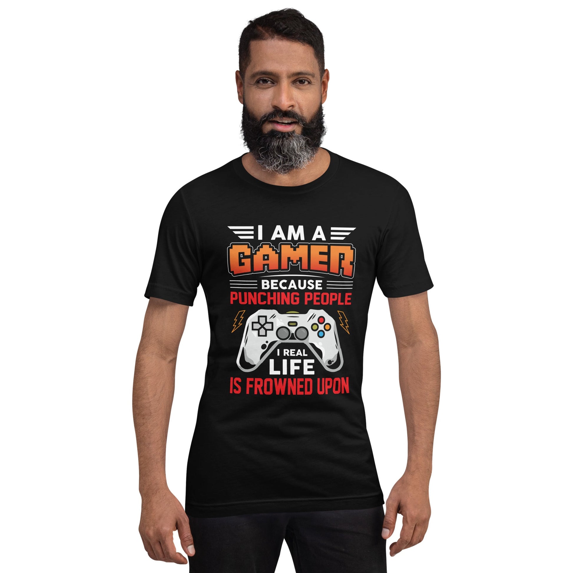 I am a Gamer because Punching people in real life is frowned upon - Unisex t-shirt by DarkByteGear