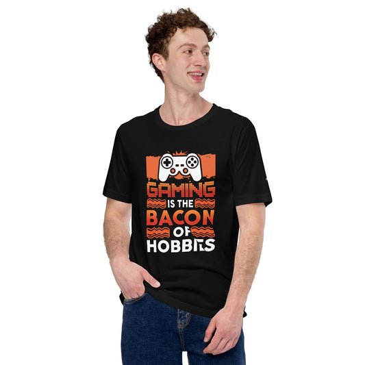 Gaming is the Bacon of Hobbies - Unisex t-shirt by DarkByteGear