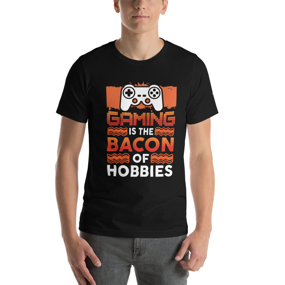 Gaming is the Bacon of Hobbies - Unisex t-shirt by DarkByteGear