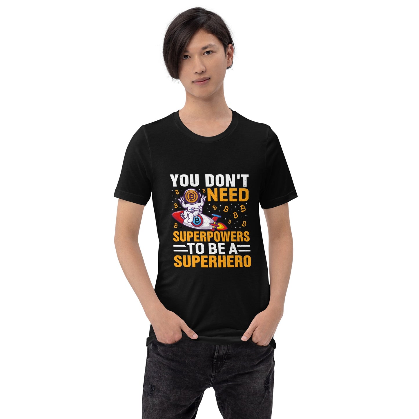 You don't Need superpower to be a Superhero - Unisex t-shirt by DarkByteGear