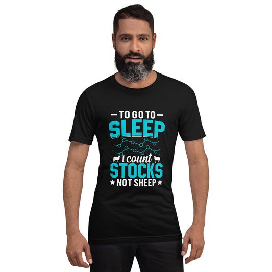 To go to sleep, I count stocks not sheep (DB) - Unisex t-shirt by DarkByteGear