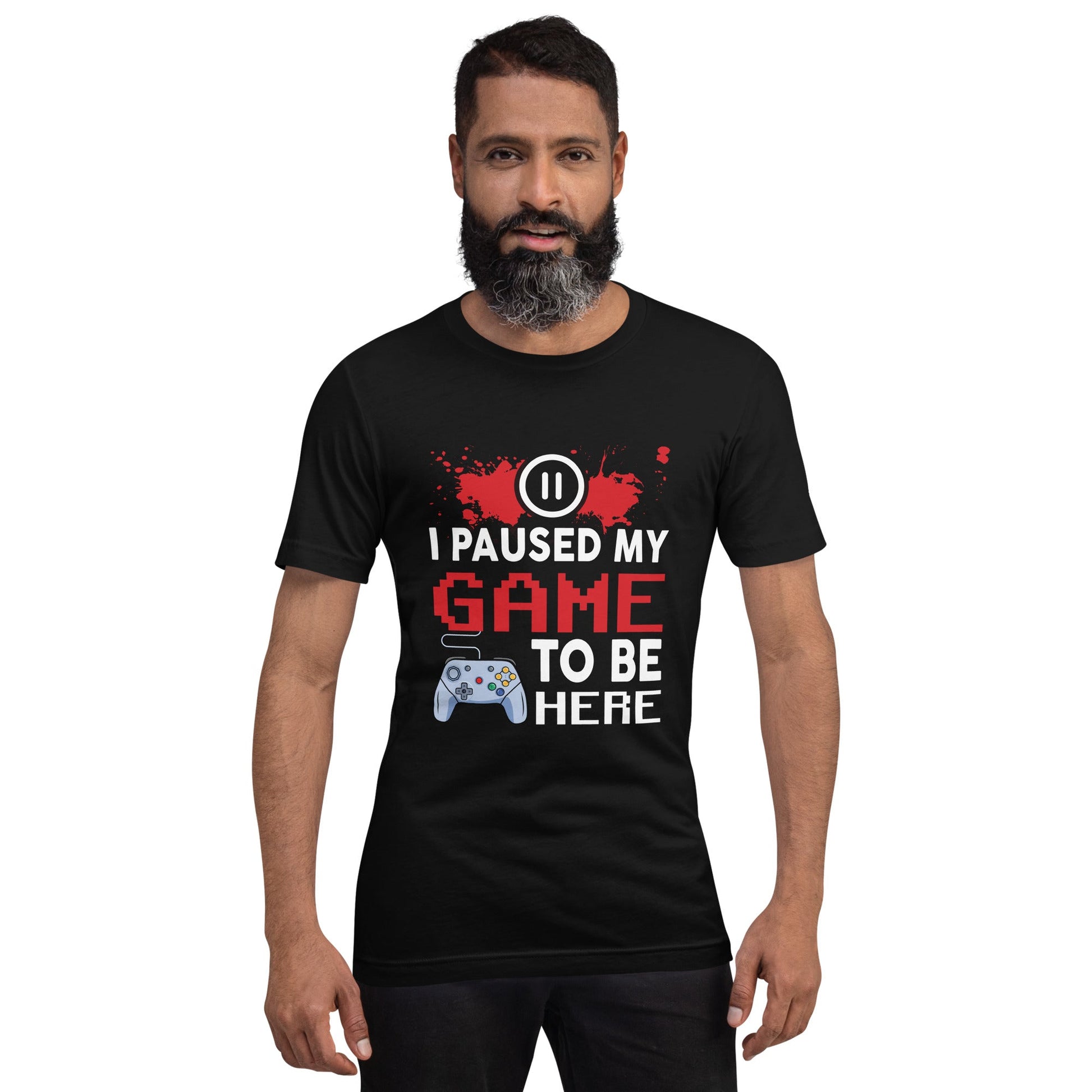 I Paused my Game to be here ( red pixelated text ) - Unisex t-shirt by DarkByteGear