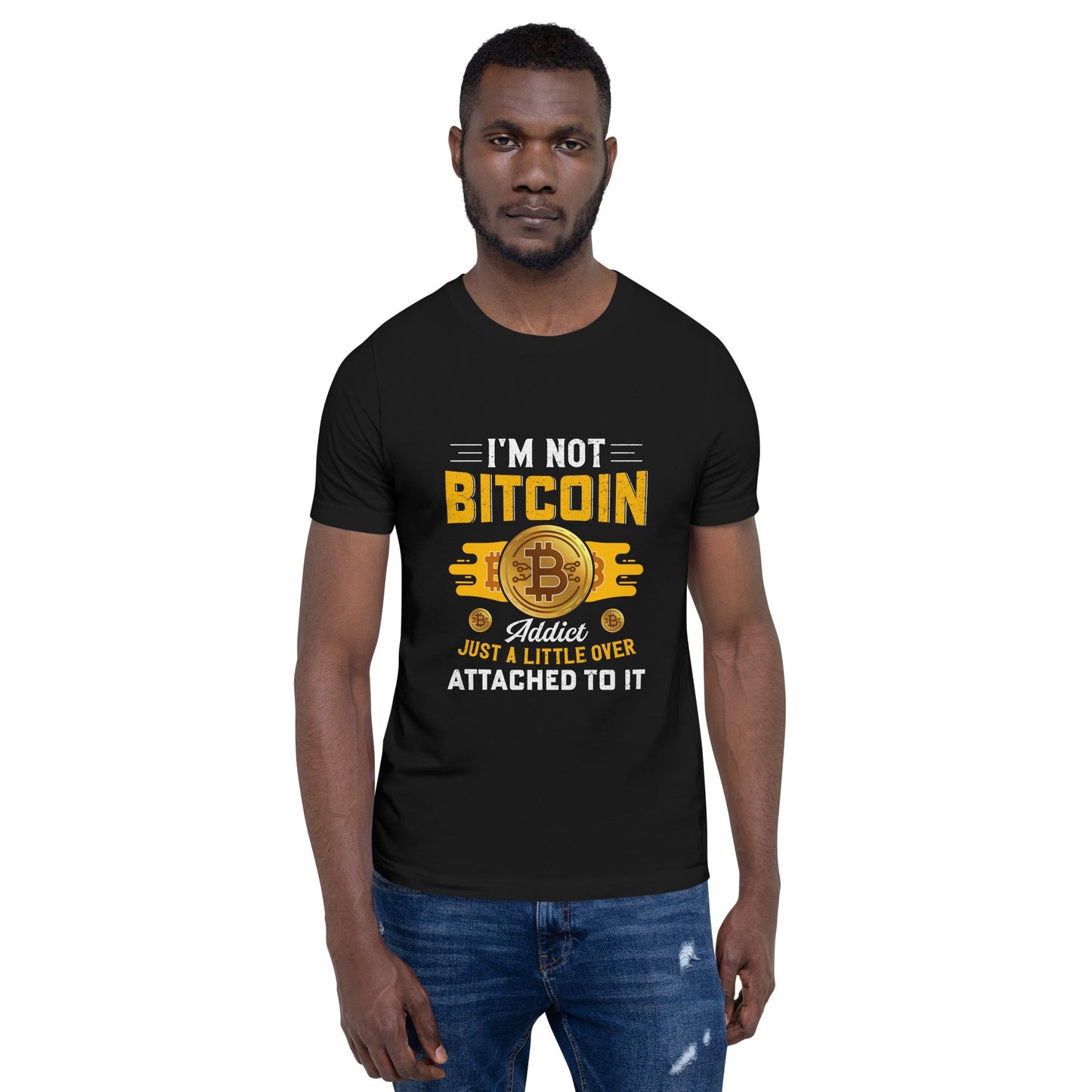 I am not a Bitcoin Addict Just a little attached to it - Unisex t-shirt by DarkByteGear