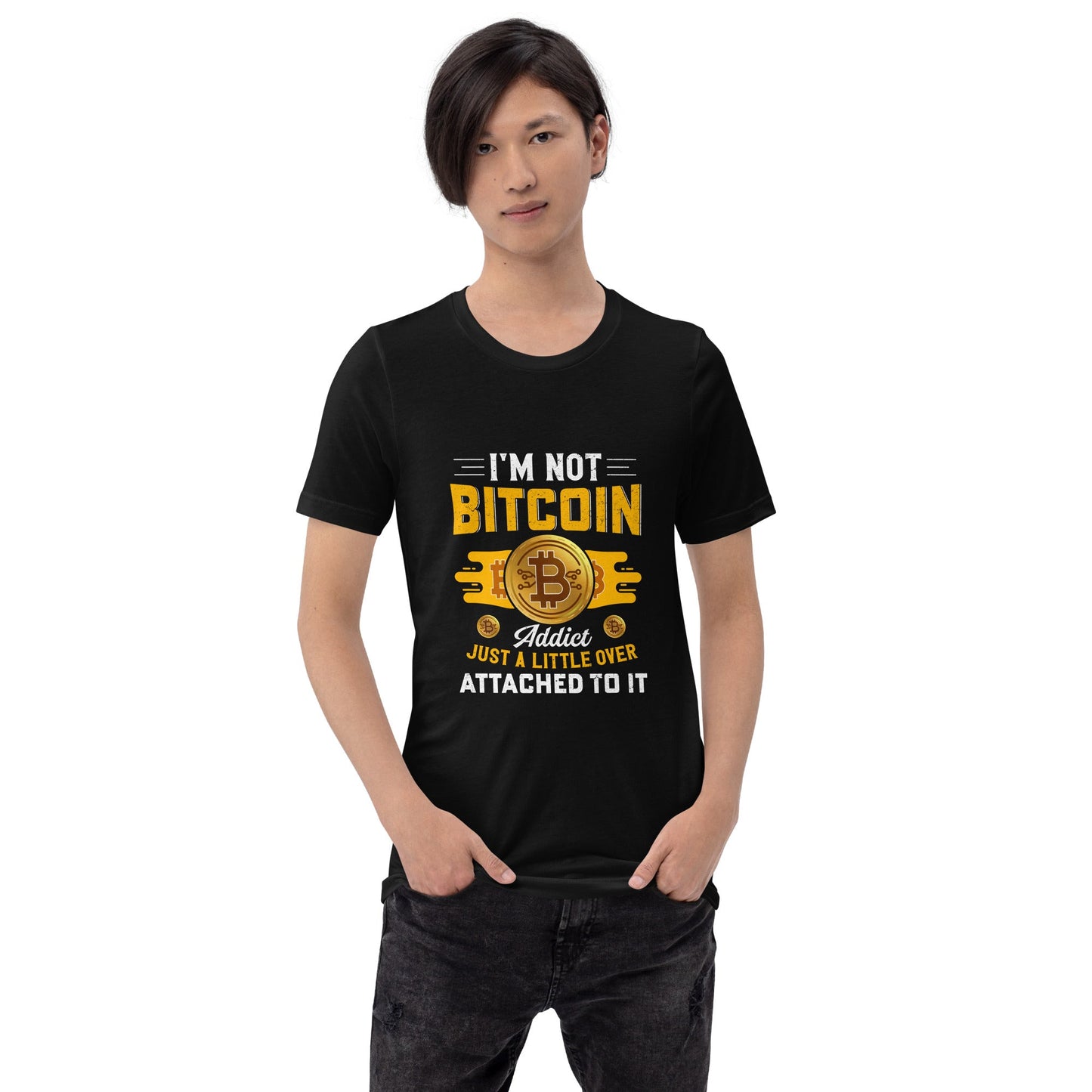 I am not a Bitcoin Addict Just a little attached to it - Unisex t-shirt by DarkByteGear