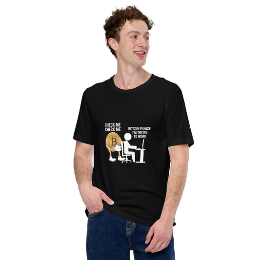 Bitcoin, Please! I am trying to work Unisex t-shirt by DarkByteGear