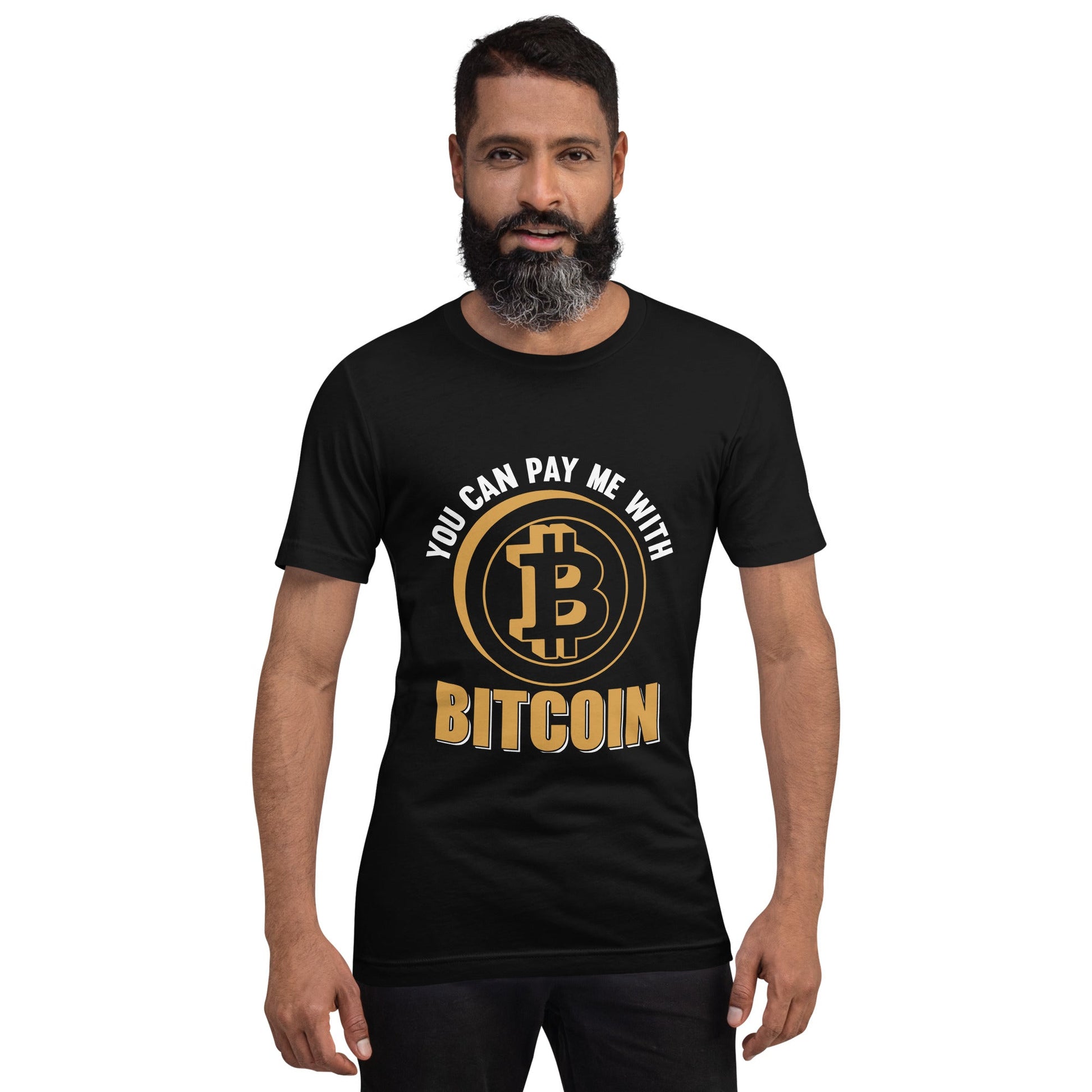 You can Pay me with Bitcoin Unisex t-shirt by DarkByteGear