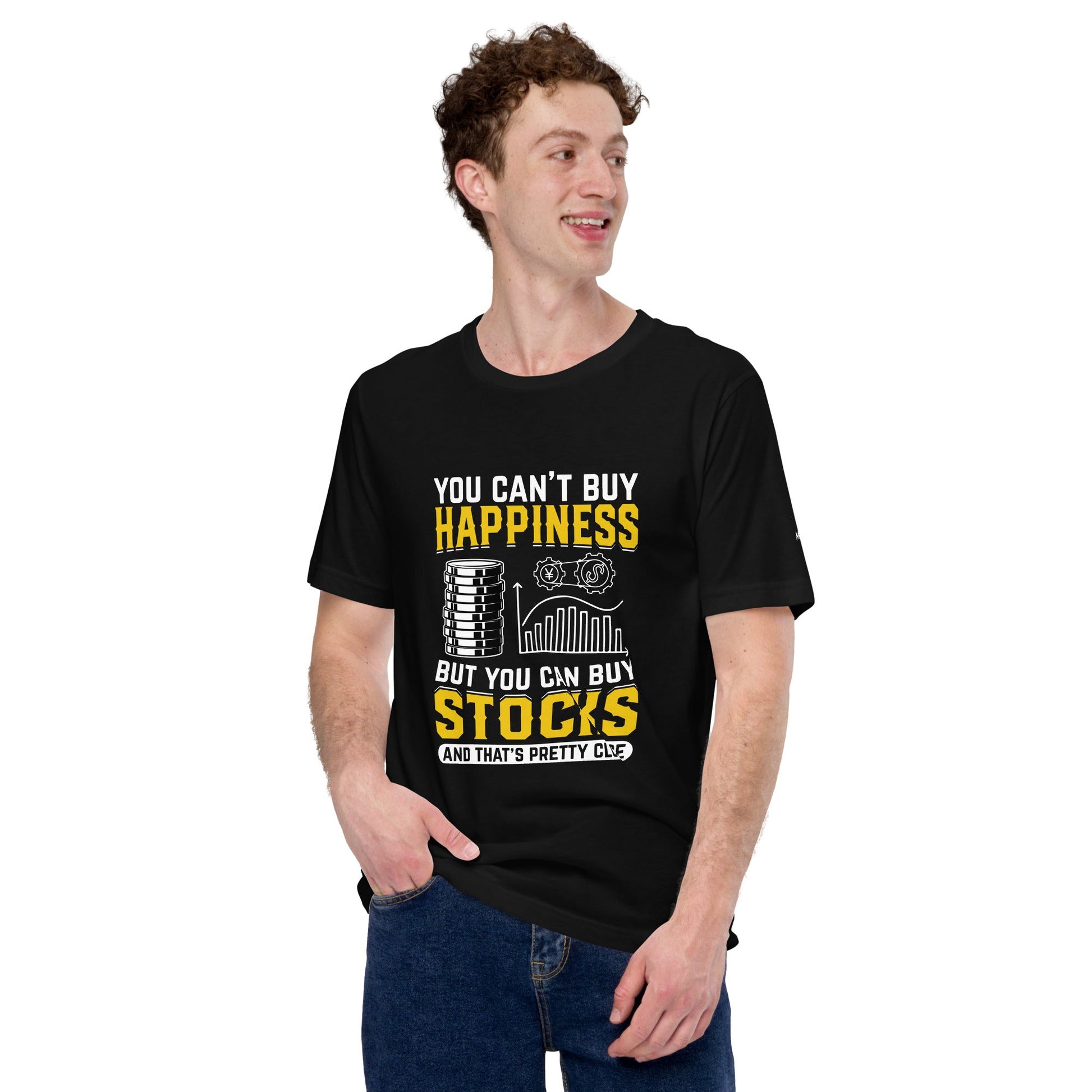 Money can't Buy you happiness but it can Buy you Stock and that was close - Unisex t-shirt by DarkByteGear