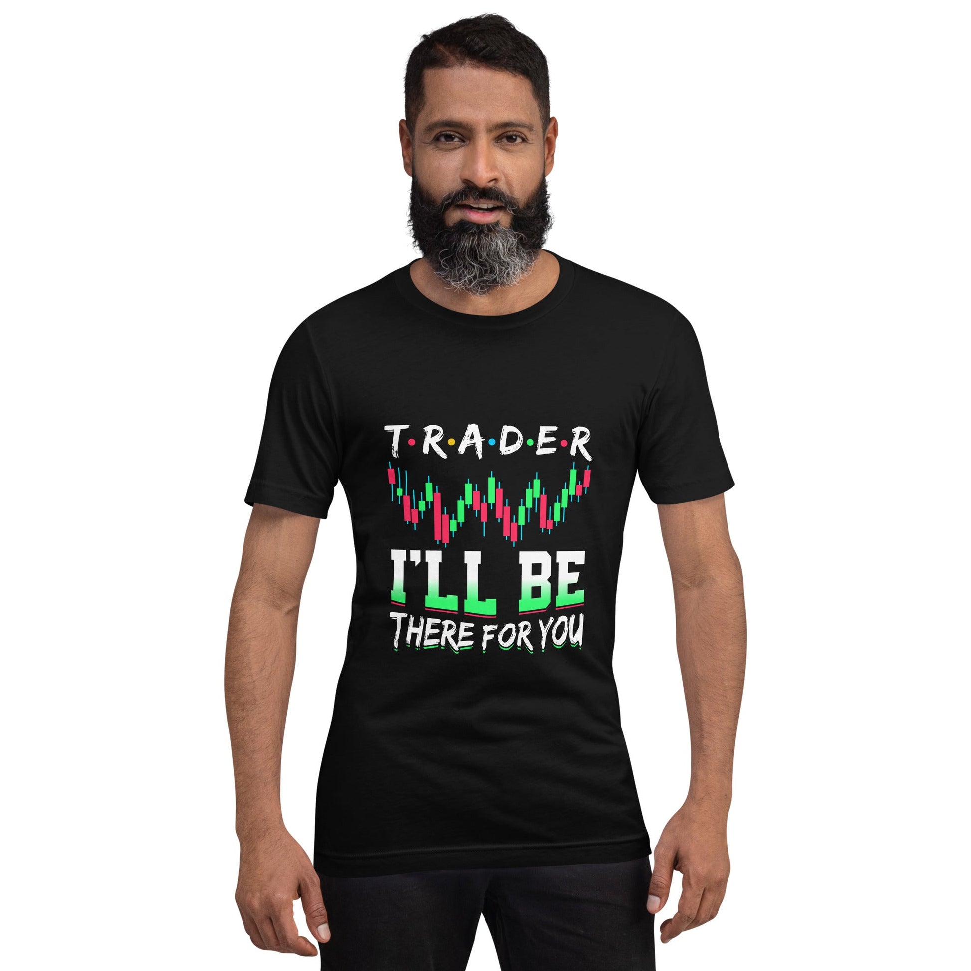 Trader: I'll be there for you - Unisex t-shirt by DarkByteGear