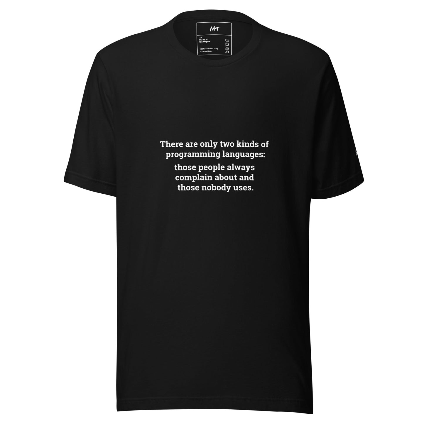 There are only two kinds of programming languages those people always complain about and those nobody uses - Unisex t-shirt by DarkByteGear
