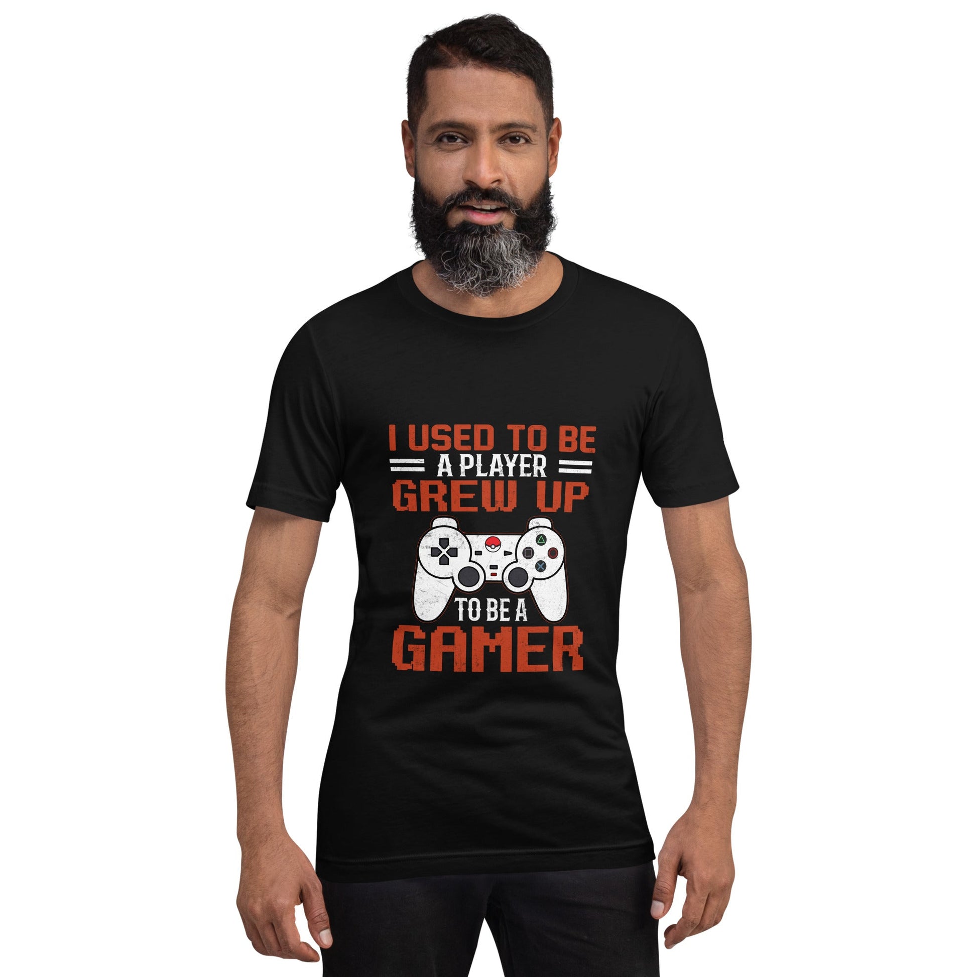 I Used to be a Player; Grew up to be a Gamer - Unisex t-shirt by DarkByteGear