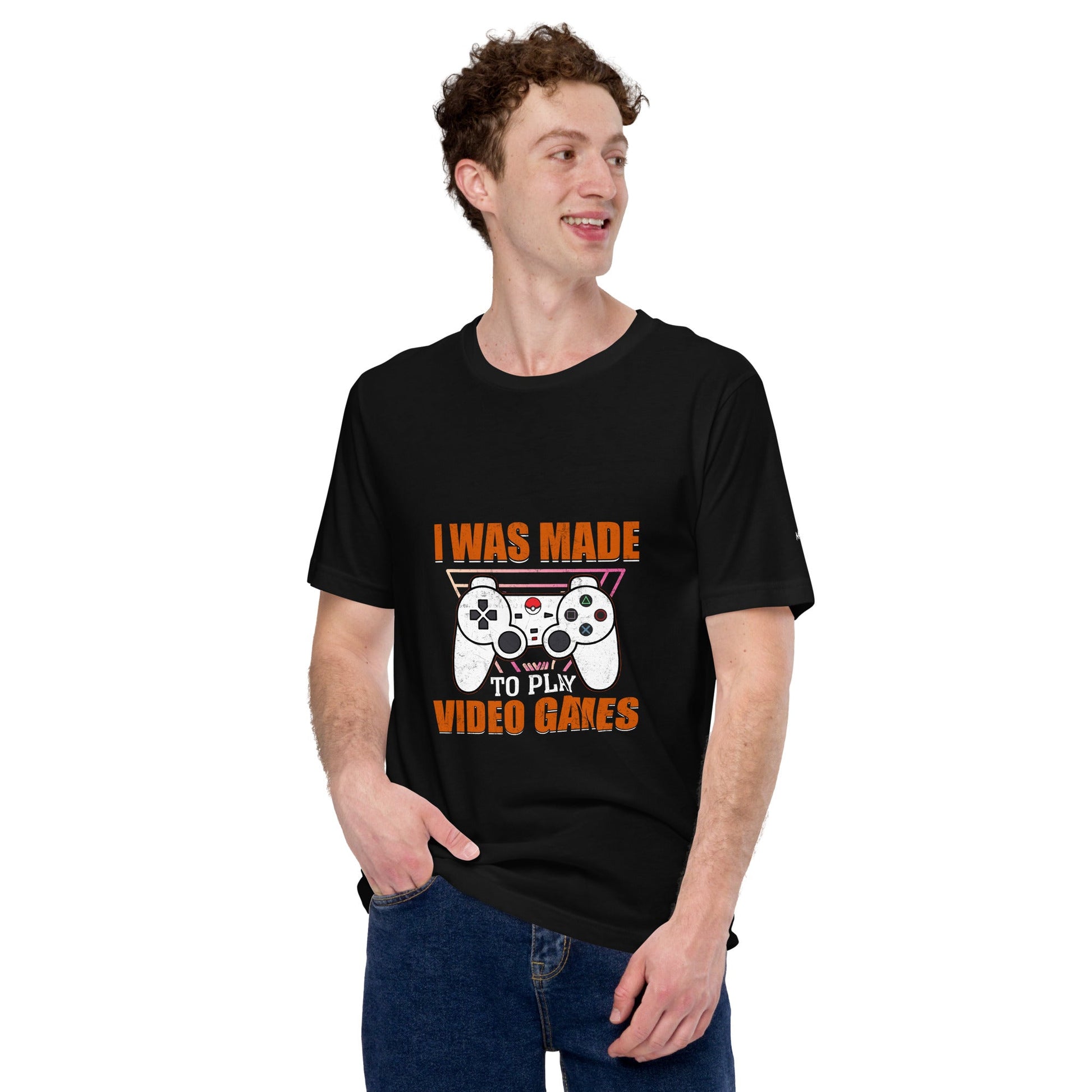 I was Made to Play Video Games - Unisex t-shirt by DarkByteGear