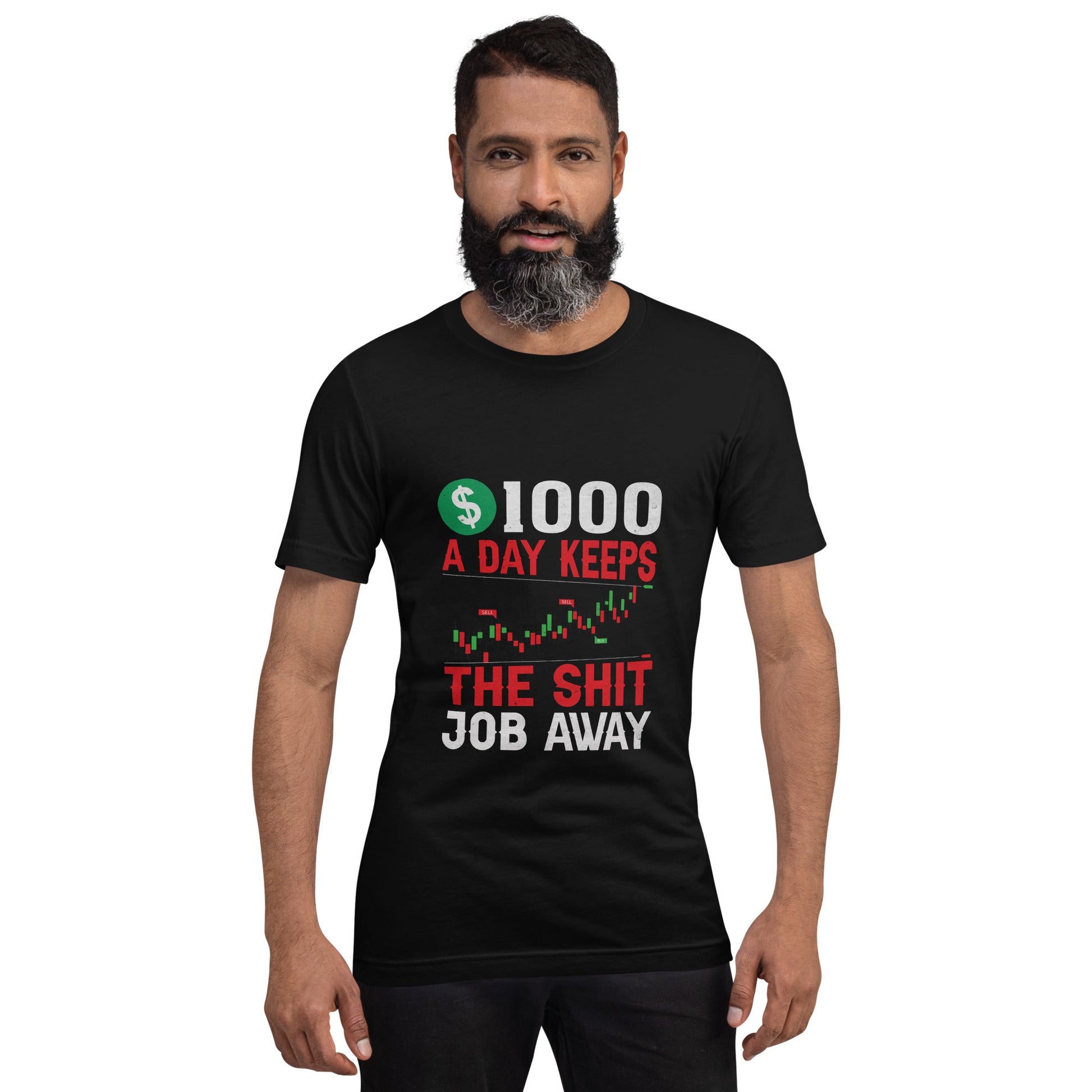 1000 A Day Keeps the Shit Job Away - Unisex t-shirt by DarkByteGear