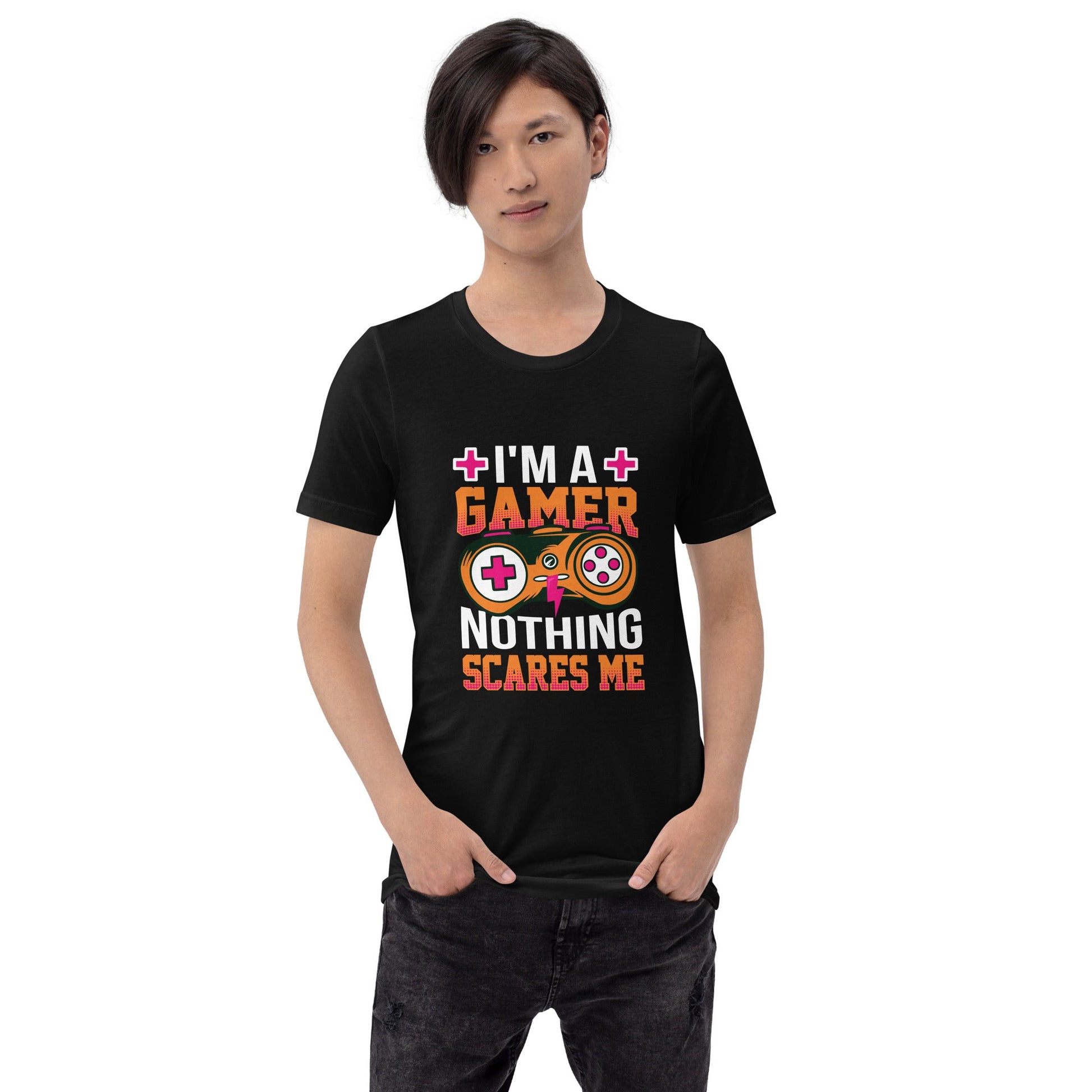 I am a Gamer; Nothing Scares me - Unisex t-shirt by DarkByteGear