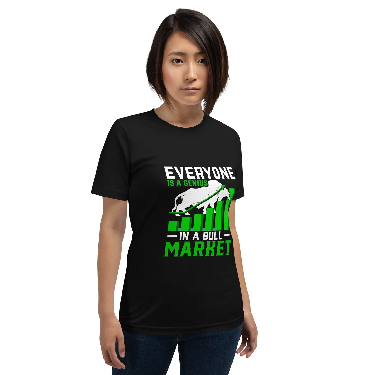 Everyone is a Genius in a Bull Market - Unisex t-shirt by DarkByteGear