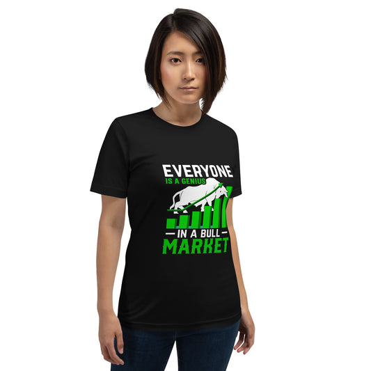 Everyone is a Genius in a Bull Market - Unisex t-shirt by DarkByteGear