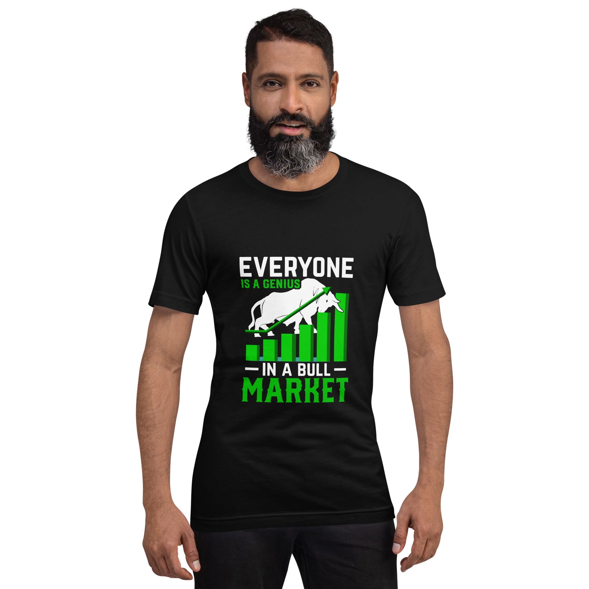 Everyone is a Genius in a Bull Market - Unisex t-shirt by DarkByteGear