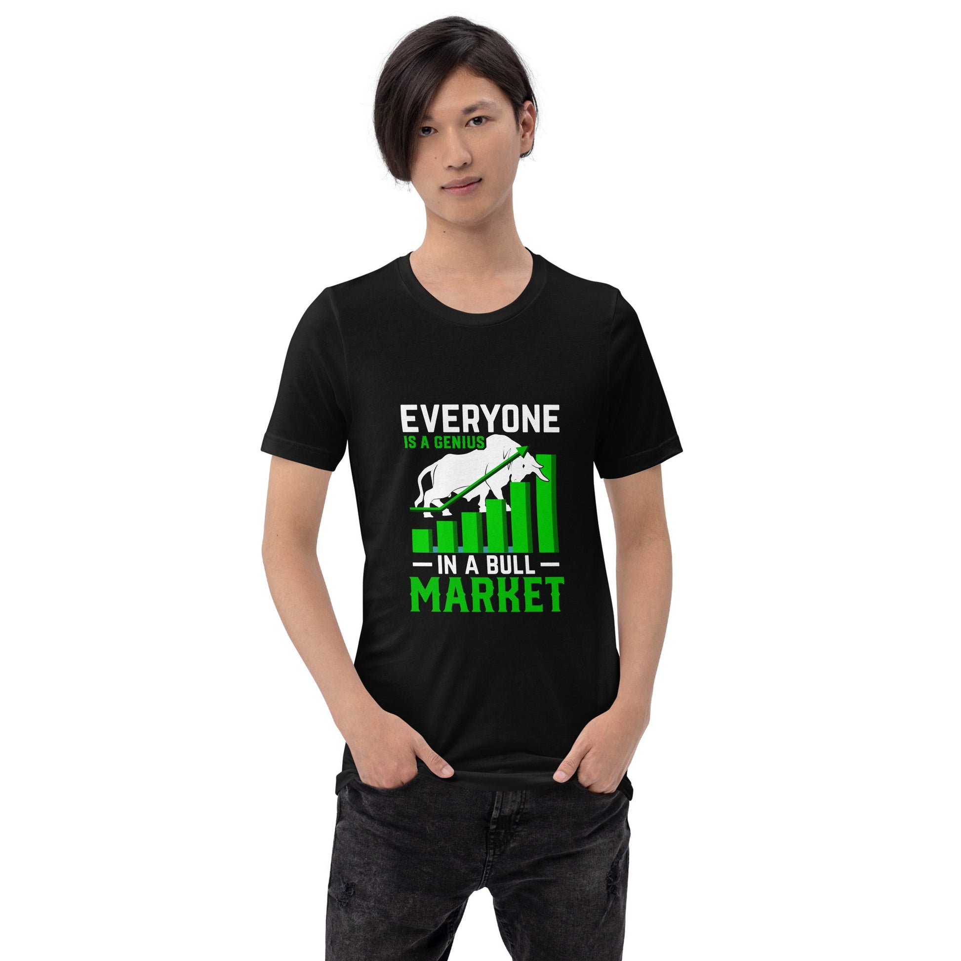 Everyone is a Genius in a Bull Market - Unisex t-shirt by DarkByteGear