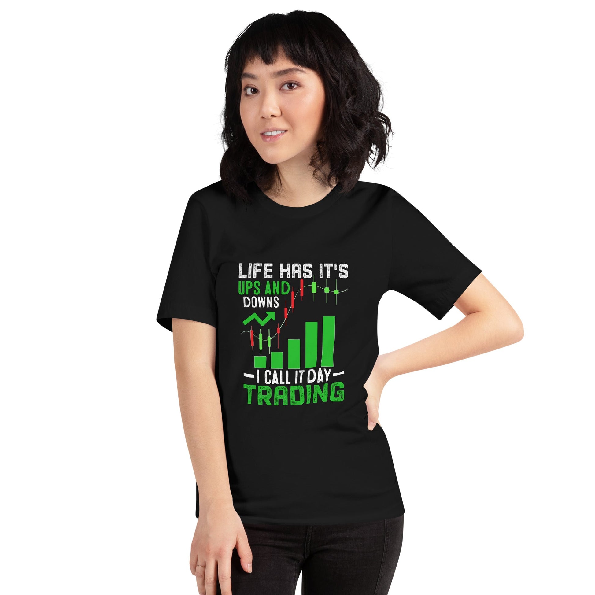 Life Has it's ups and down; I Call it Day Trading - Unisex t-shirt by DarkByteGear