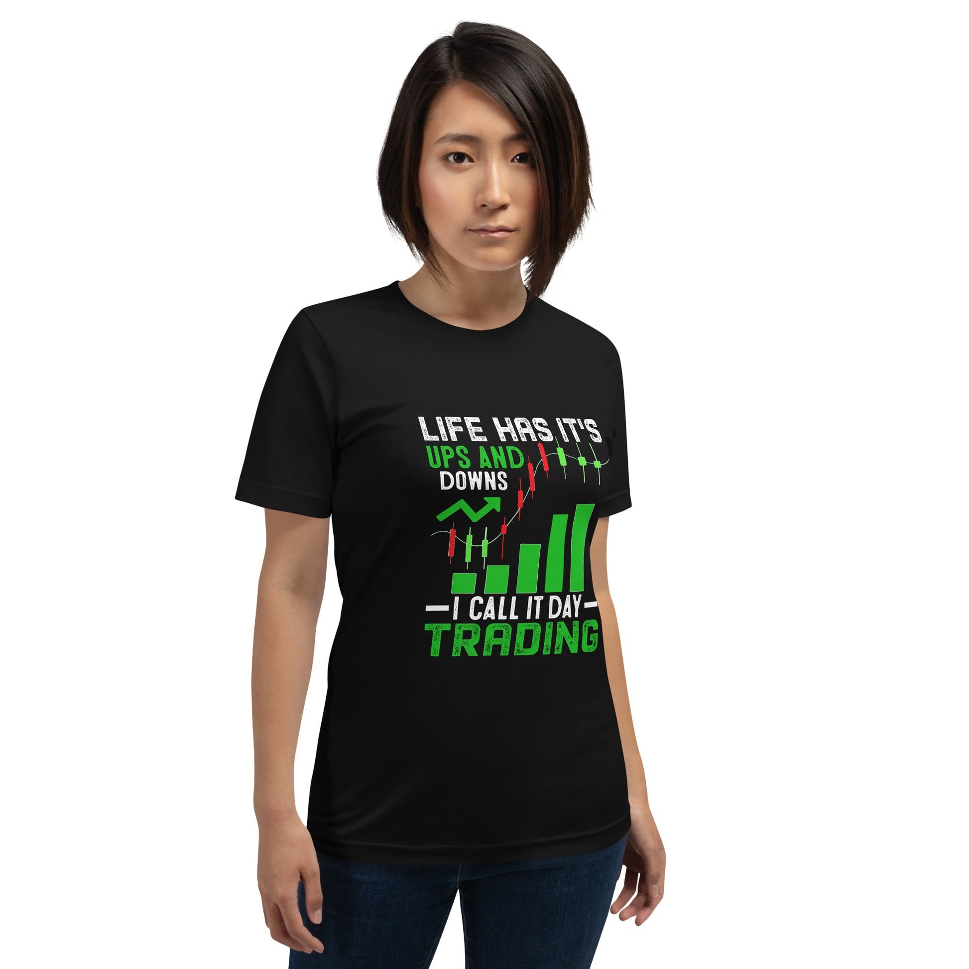 Life Has it's ups and down; I Call it Day Trading - Unisex t-shirt by DarkByteGear