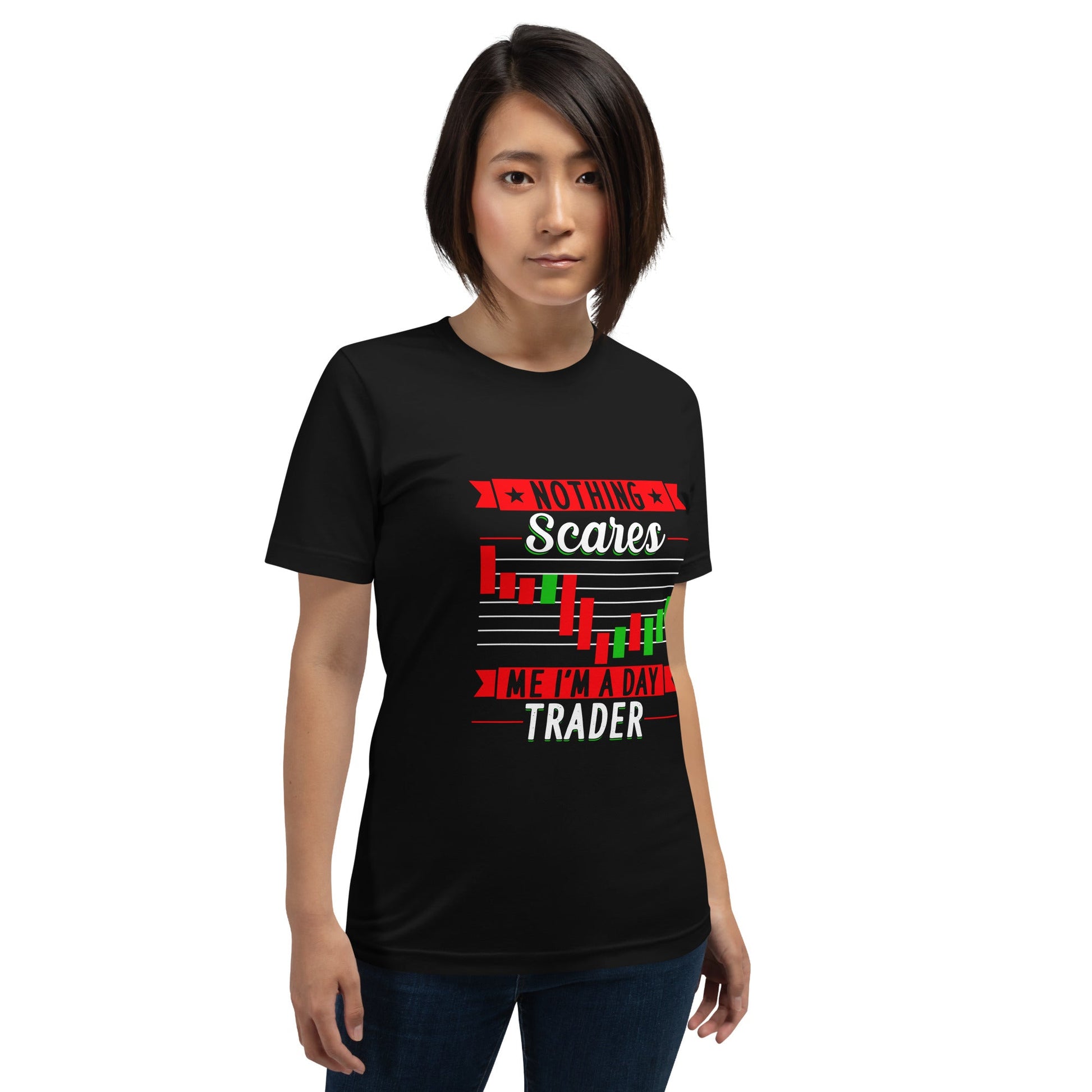 Nothing Scares me; I Am a Day Trader - Unisex t-shirt by DarkByteGear