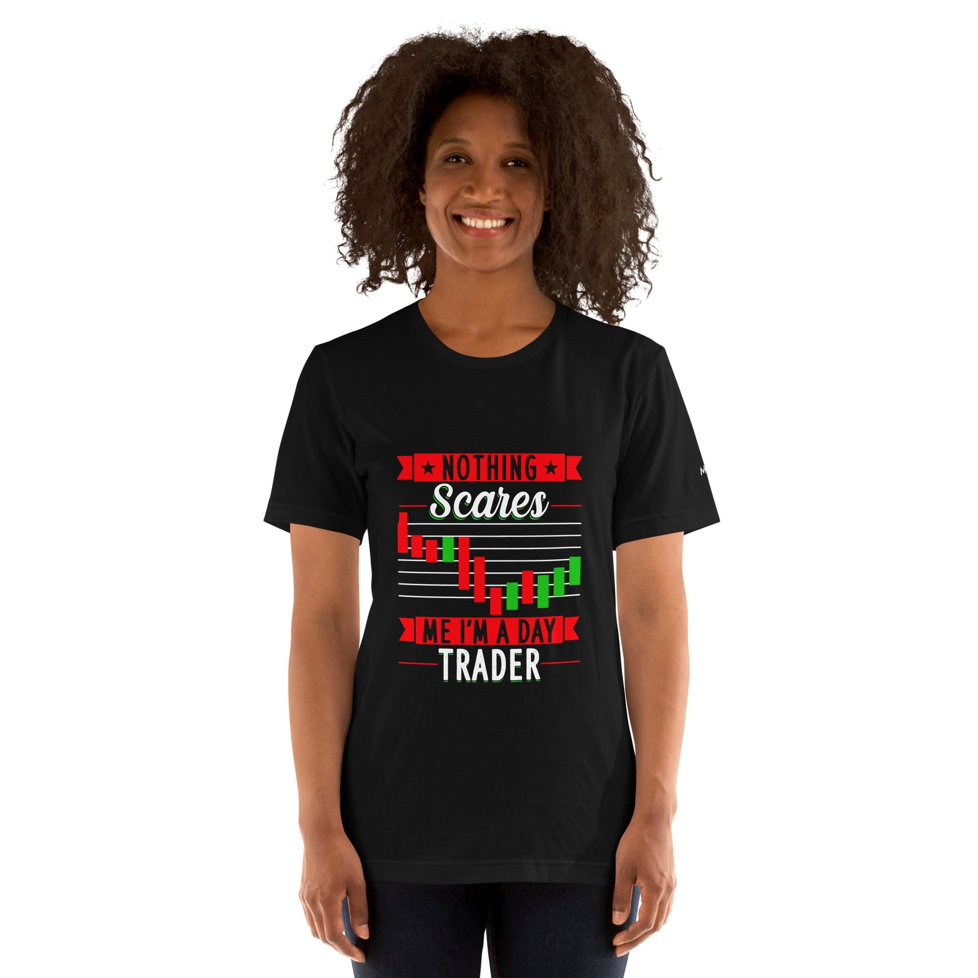 Nothing Scares me; I Am a Day Trader - Unisex t-shirt by DarkByteGear