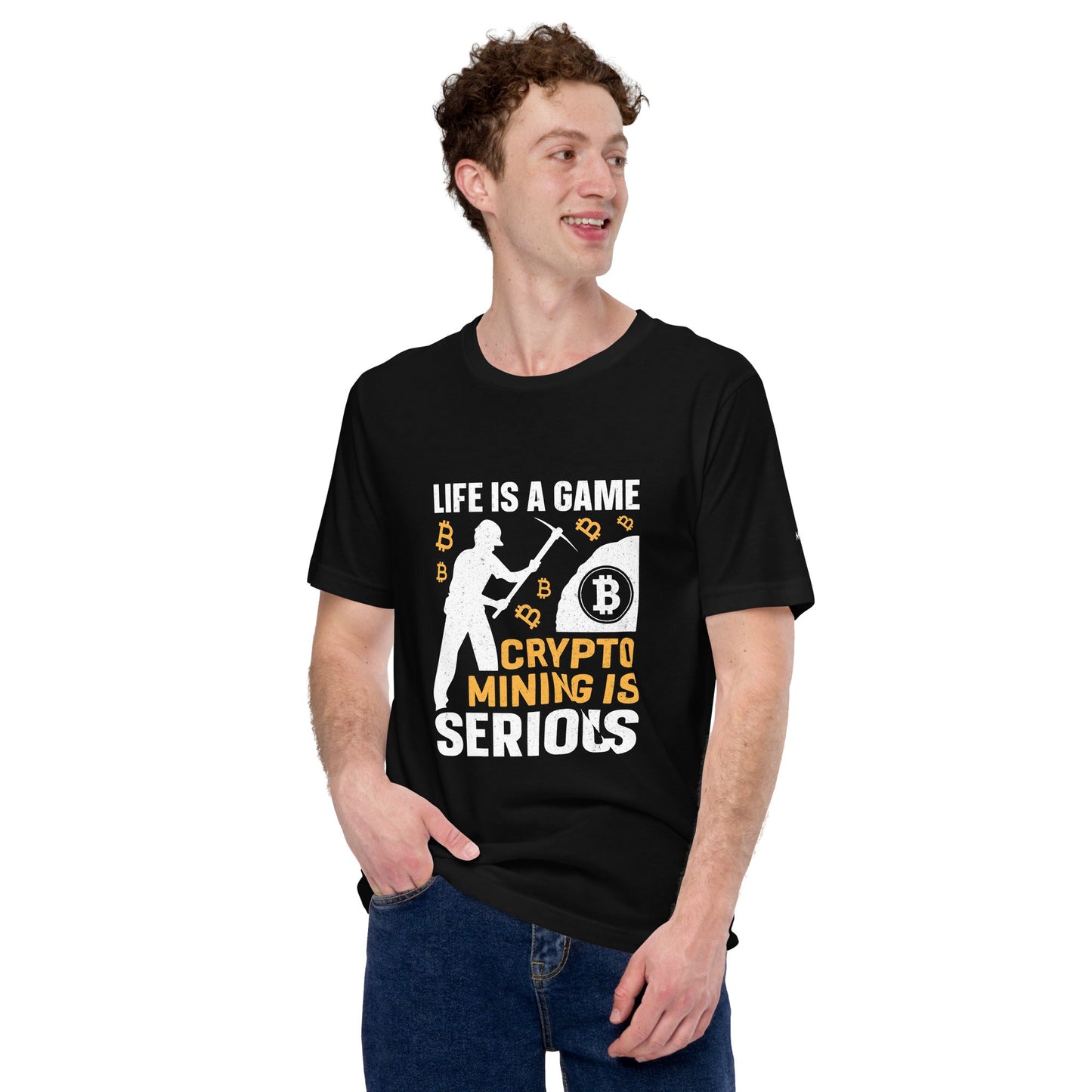 Life is a Game, Bitcoin Mining is Serious - Unisex t-shirt by DarkByteGear