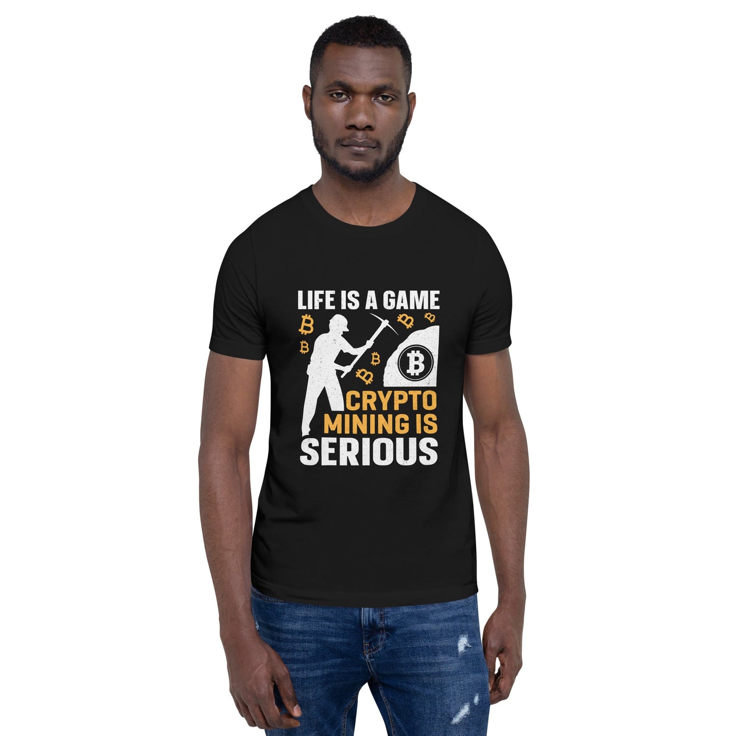 Life is a Game, Bitcoin Mining is Serious - Unisex t-shirt by DarkByteGear
