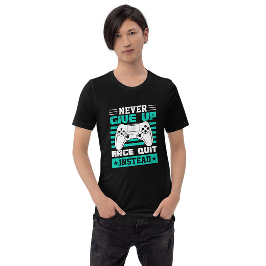 Never Give Up! Arge Quit - Unisex t-shirt by DarkByteGear