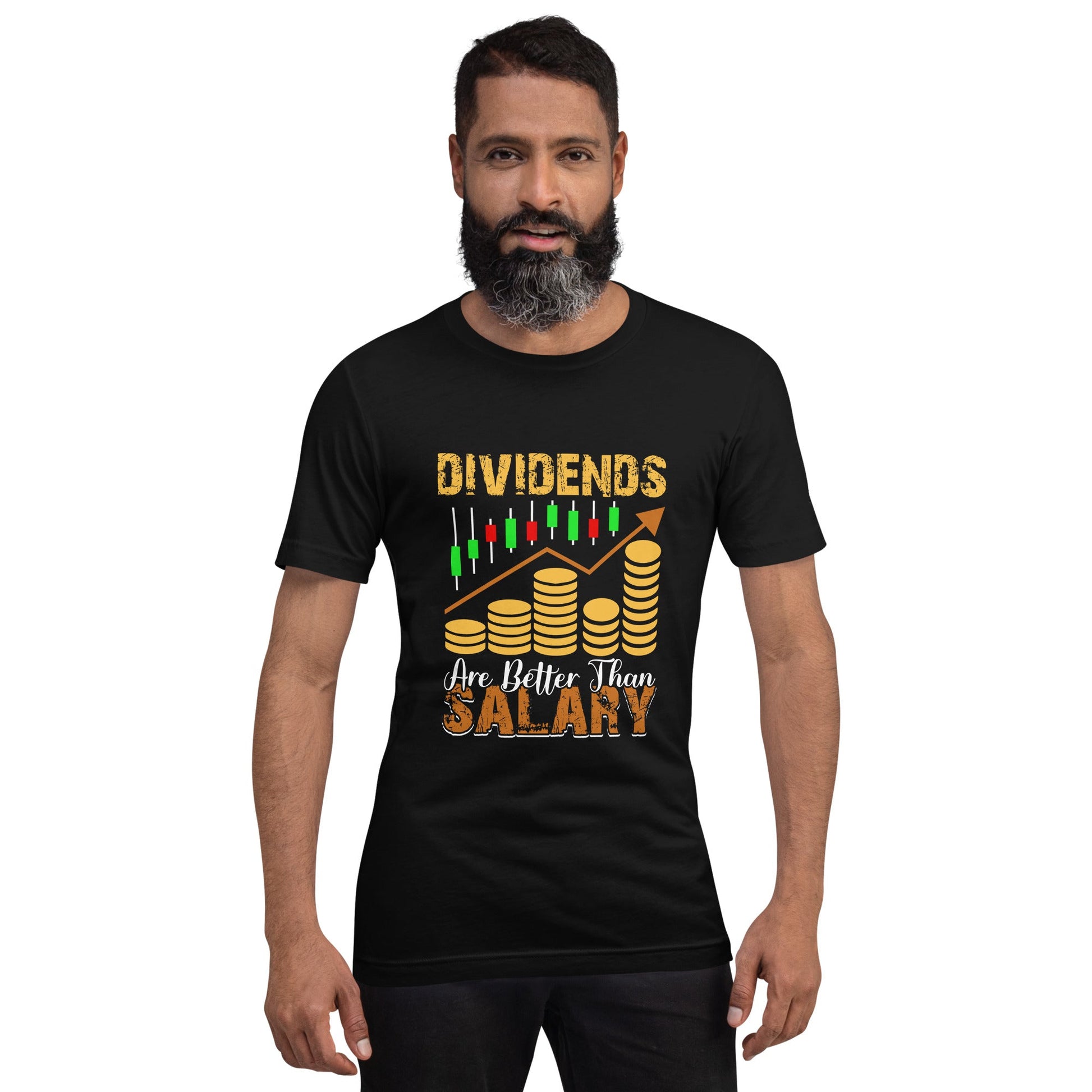 Dividends are Better than Salary - Unisex t-shirt by DarkByteGear