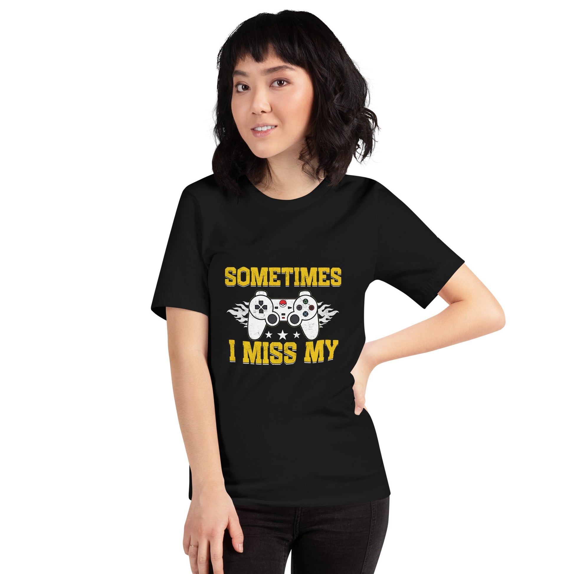 Sometimes, I Miss My - Unisex t-shirt by DarkByteGear