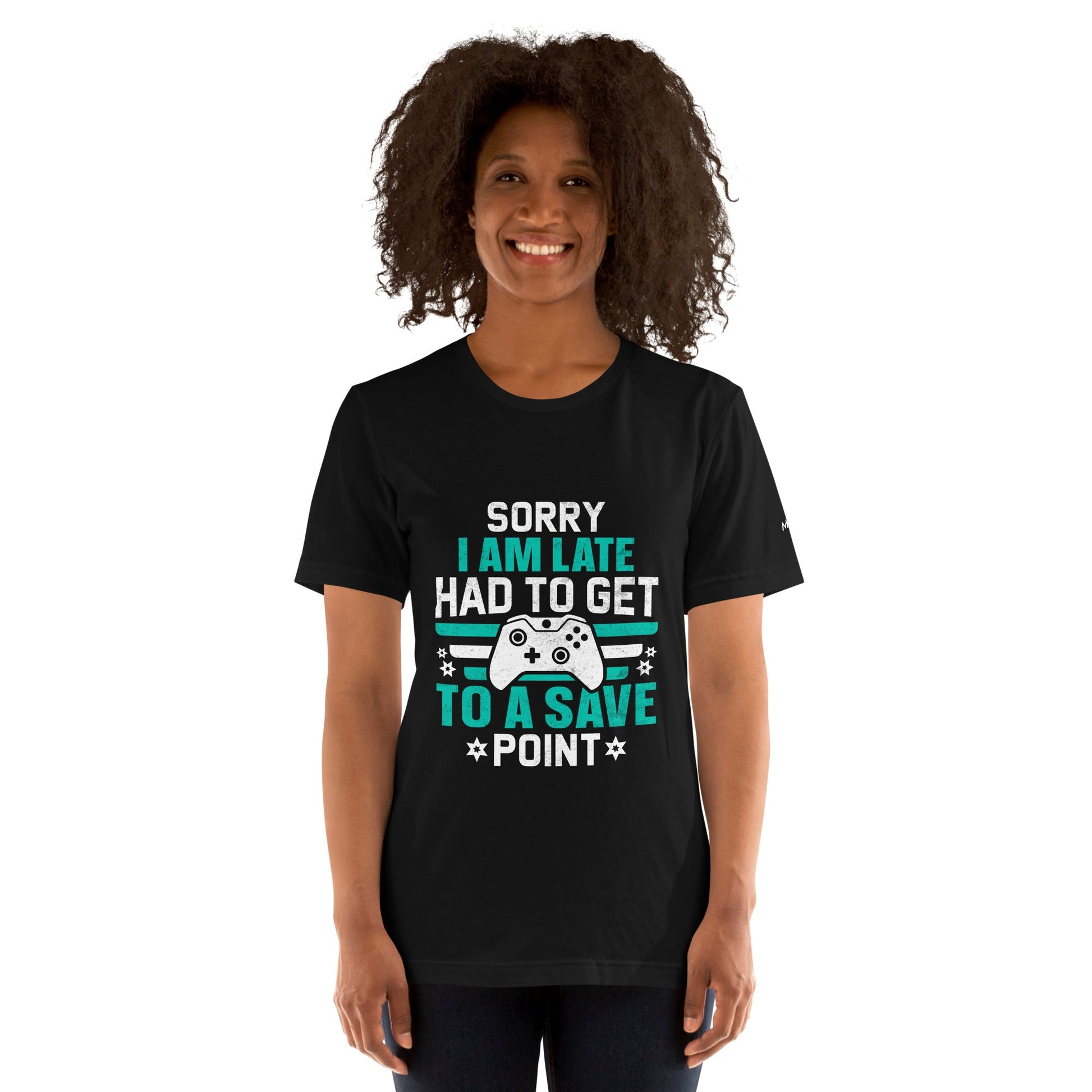 Sorry I am late, I Have to Get to a Save Point ( RK ) - Unisex t-shirt by DarkByteGear