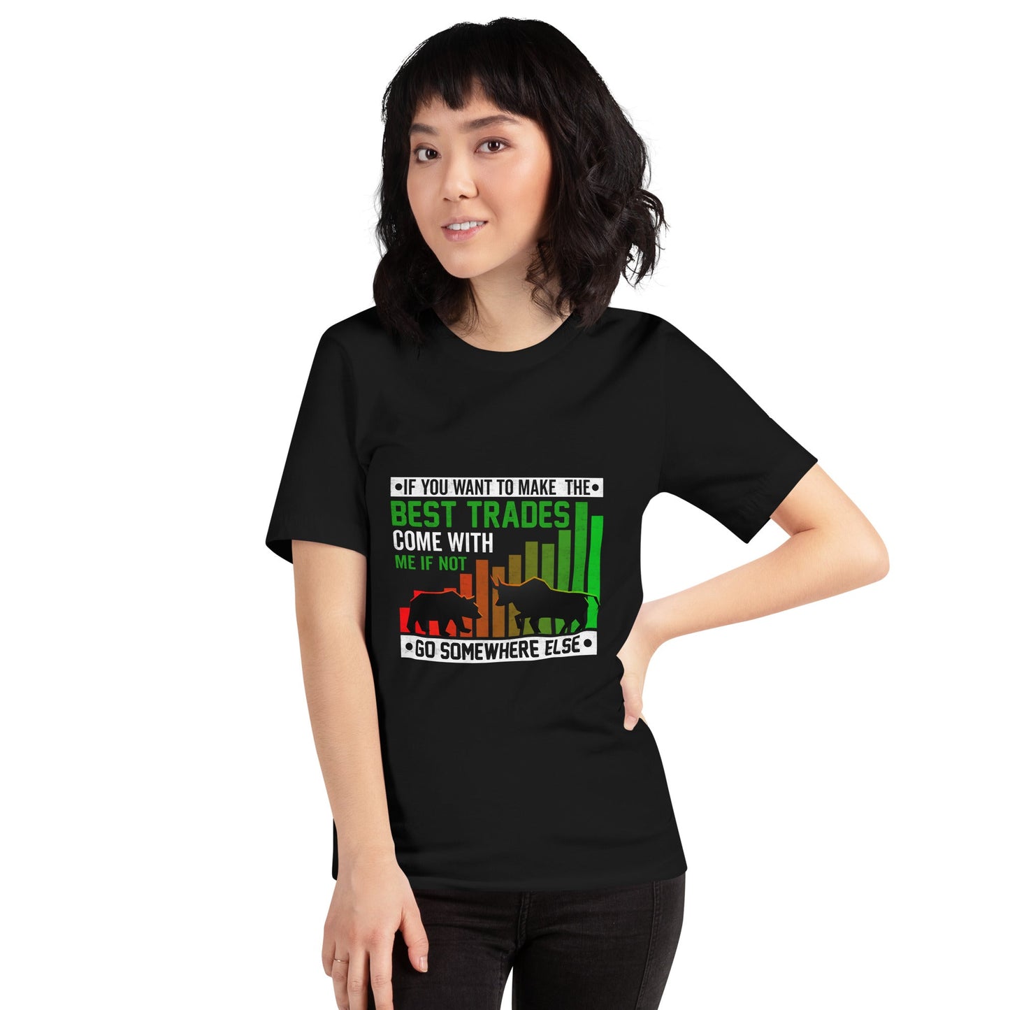 If you Want to Make the best trades, Come with me if not, go somewhere else Eyasir - Unisex t-shirt by DarkByteGear