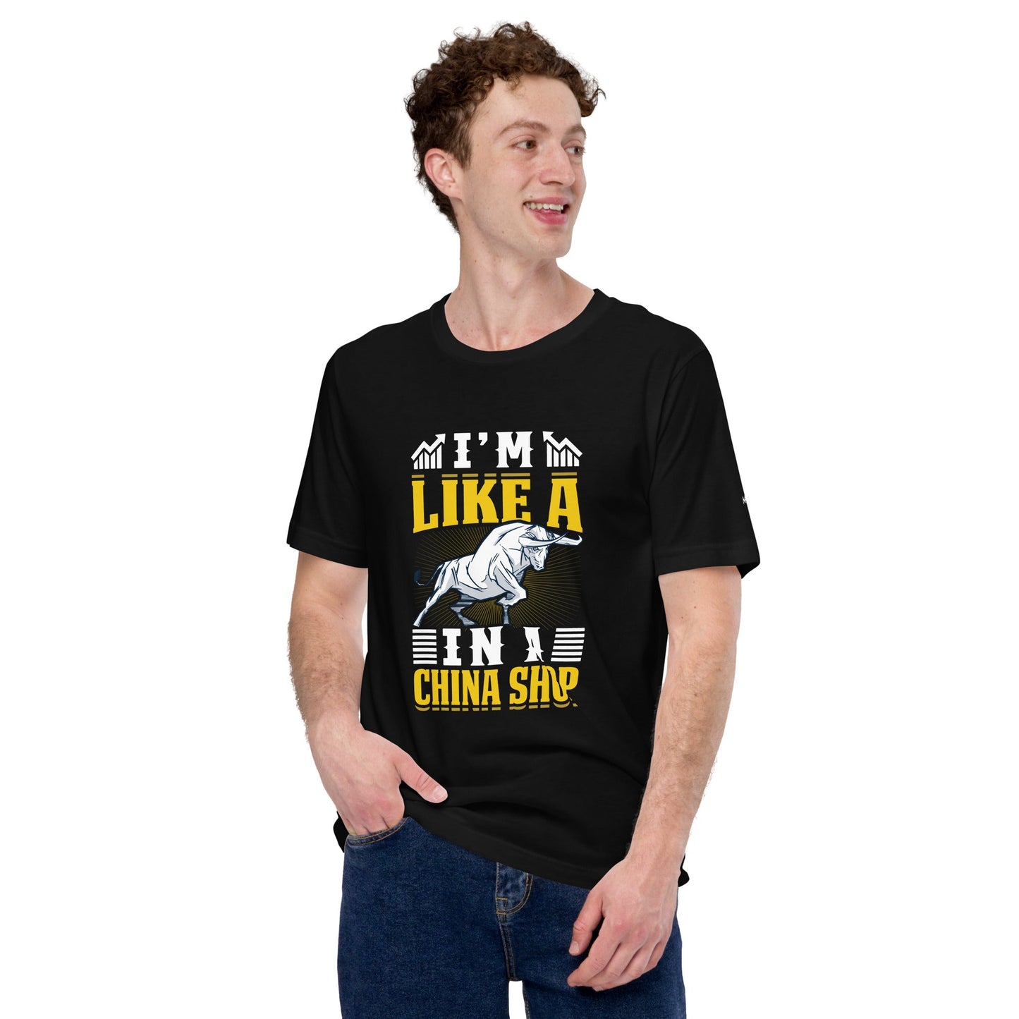 I'm like in a Bull in a China Shop Shagor - Unisex t-shirt by DarkByteGear