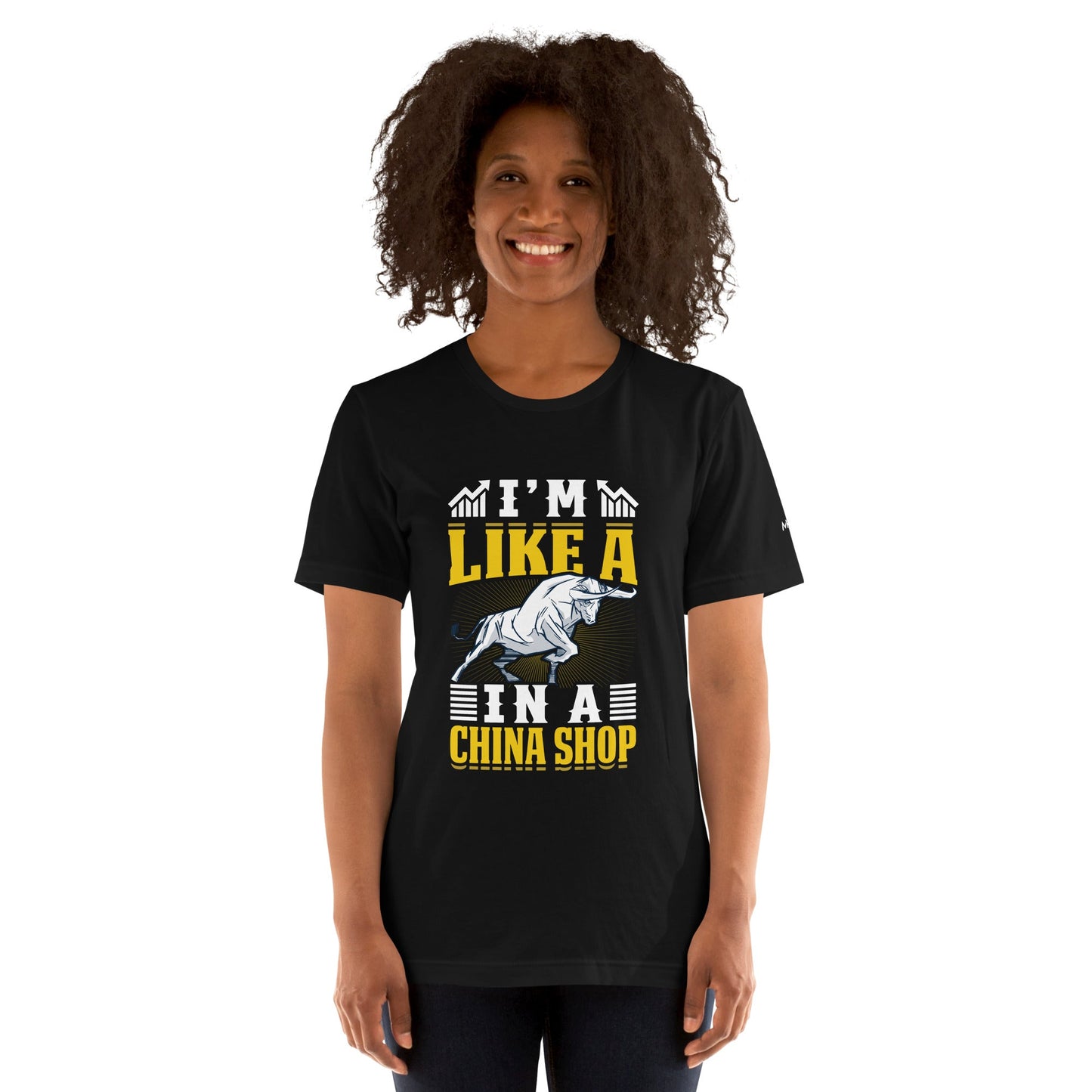 I'm like in a Bull in a China Shop Shagor - Unisex t-shirt by DarkByteGear