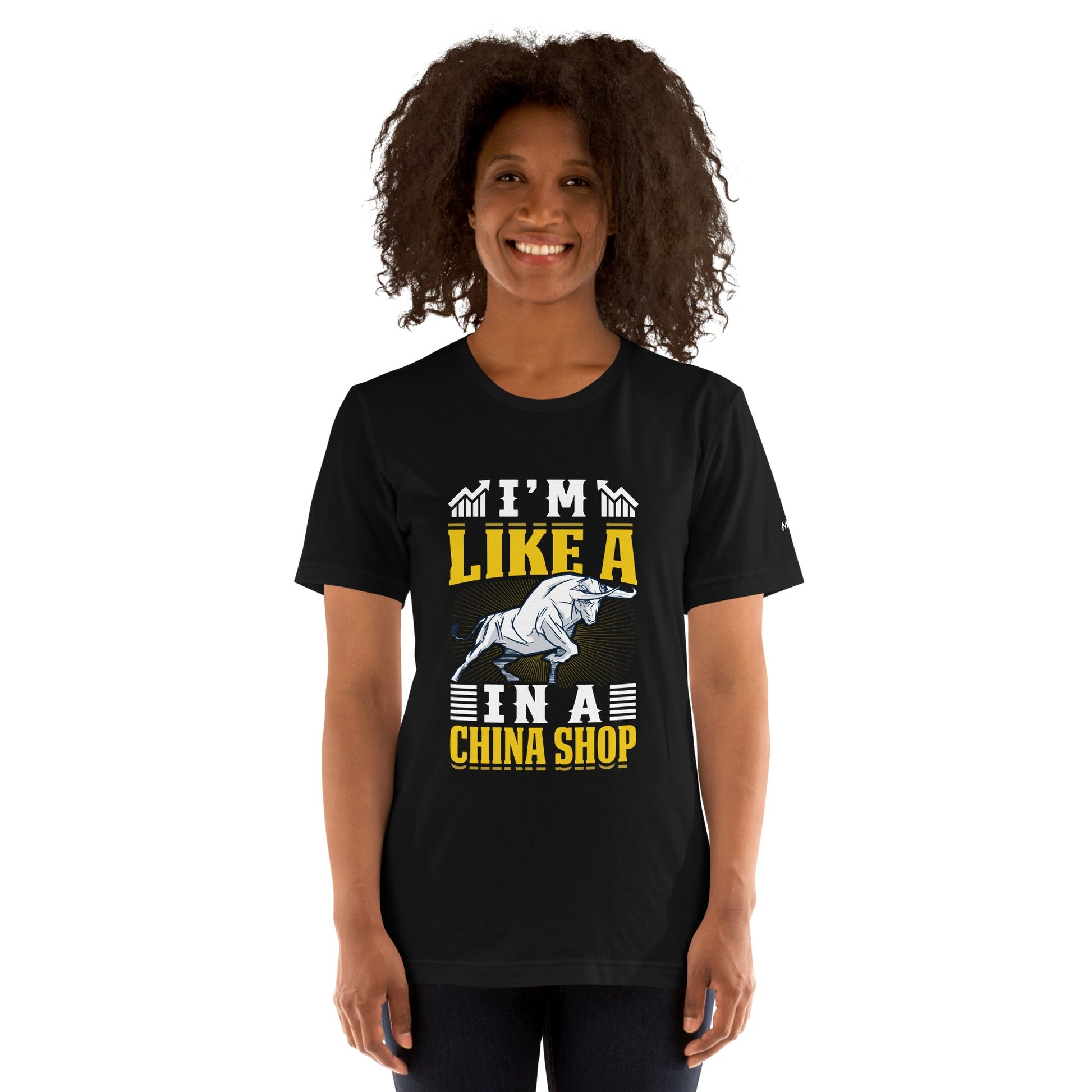 I'm like in a Bull in a China Shop Shagor - Unisex t-shirt by DarkByteGear