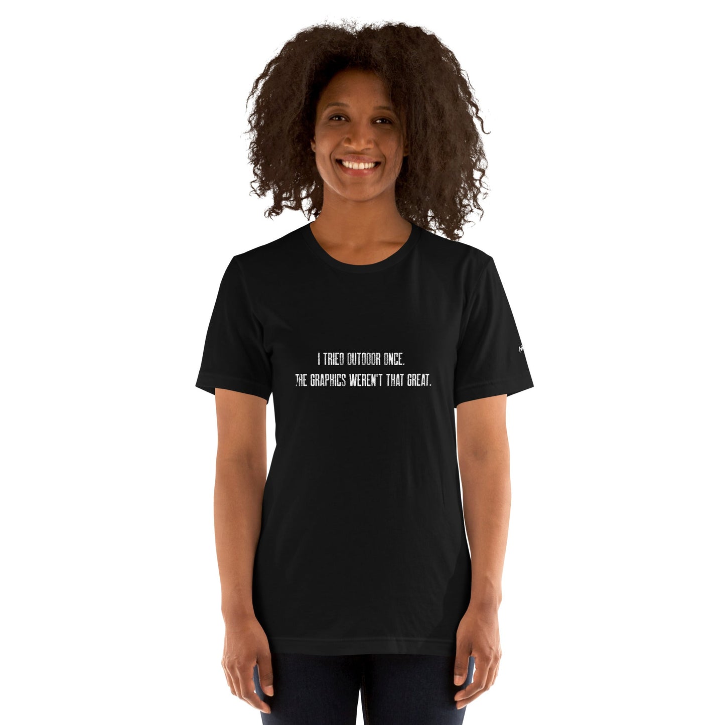 I Tried outdoor once, but the Graphics Weren't that good V2 - Unisex t-shirt by DarkByteGear