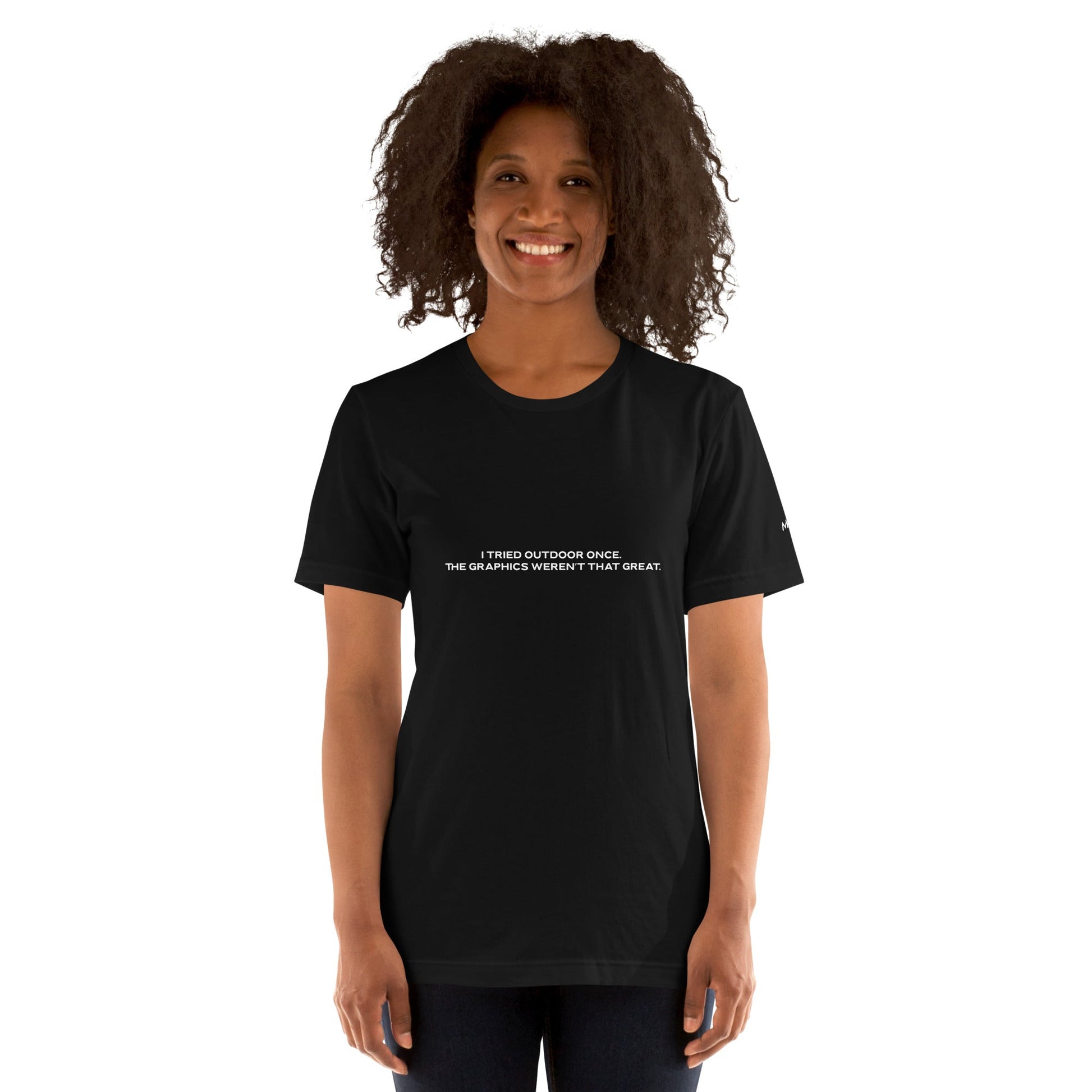 I Tried outdoor once, but the Graphics Weren't that good V1 - Unisex t-shirt by DarkByteGear