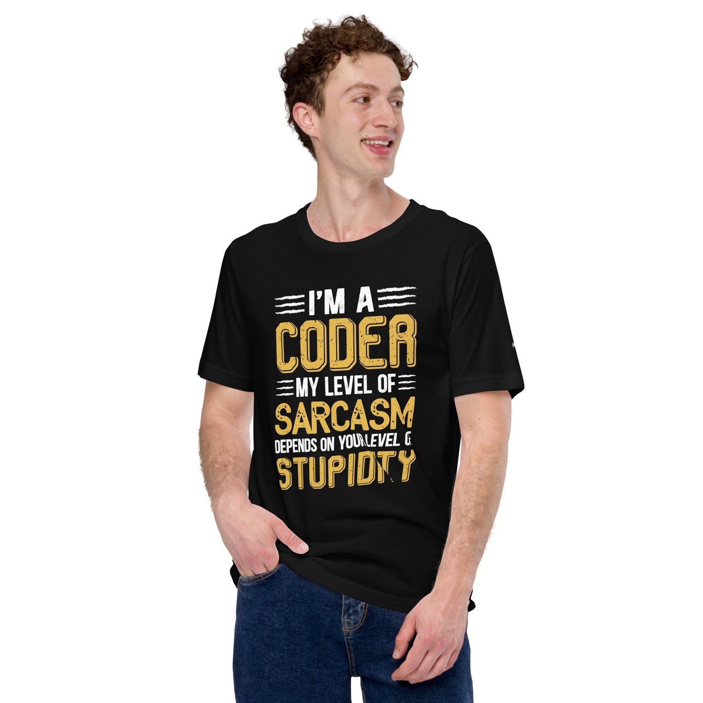 I am a Coder; my level of Sarcasm Depends on your level of Stupidity - Unisex t-shirt by DarkByteGear