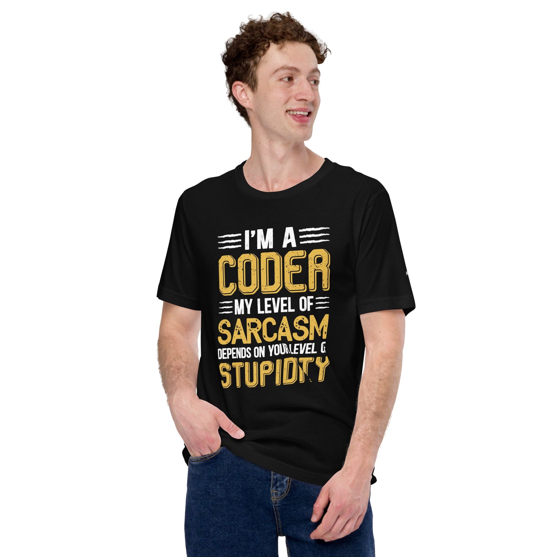 I am a Coder; my level of Sarcasm Depends on your level of Stupidity - Unisex t-shirt by DarkByteGear