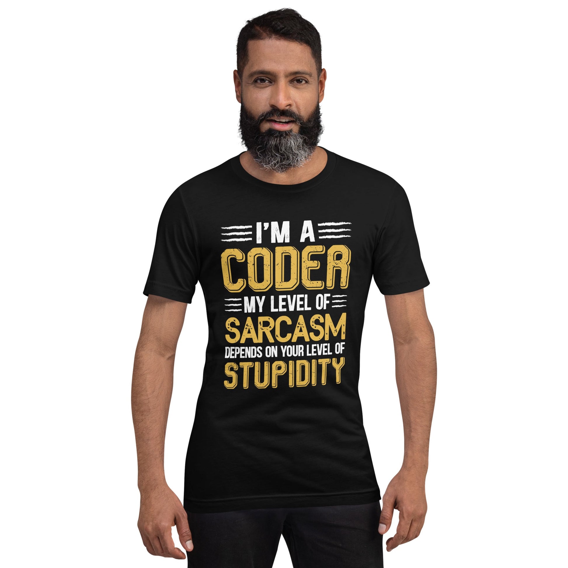 I am a Coder; my level of Sarcasm Depends on your level of Stupidity - Unisex t-shirt by DarkByteGear
