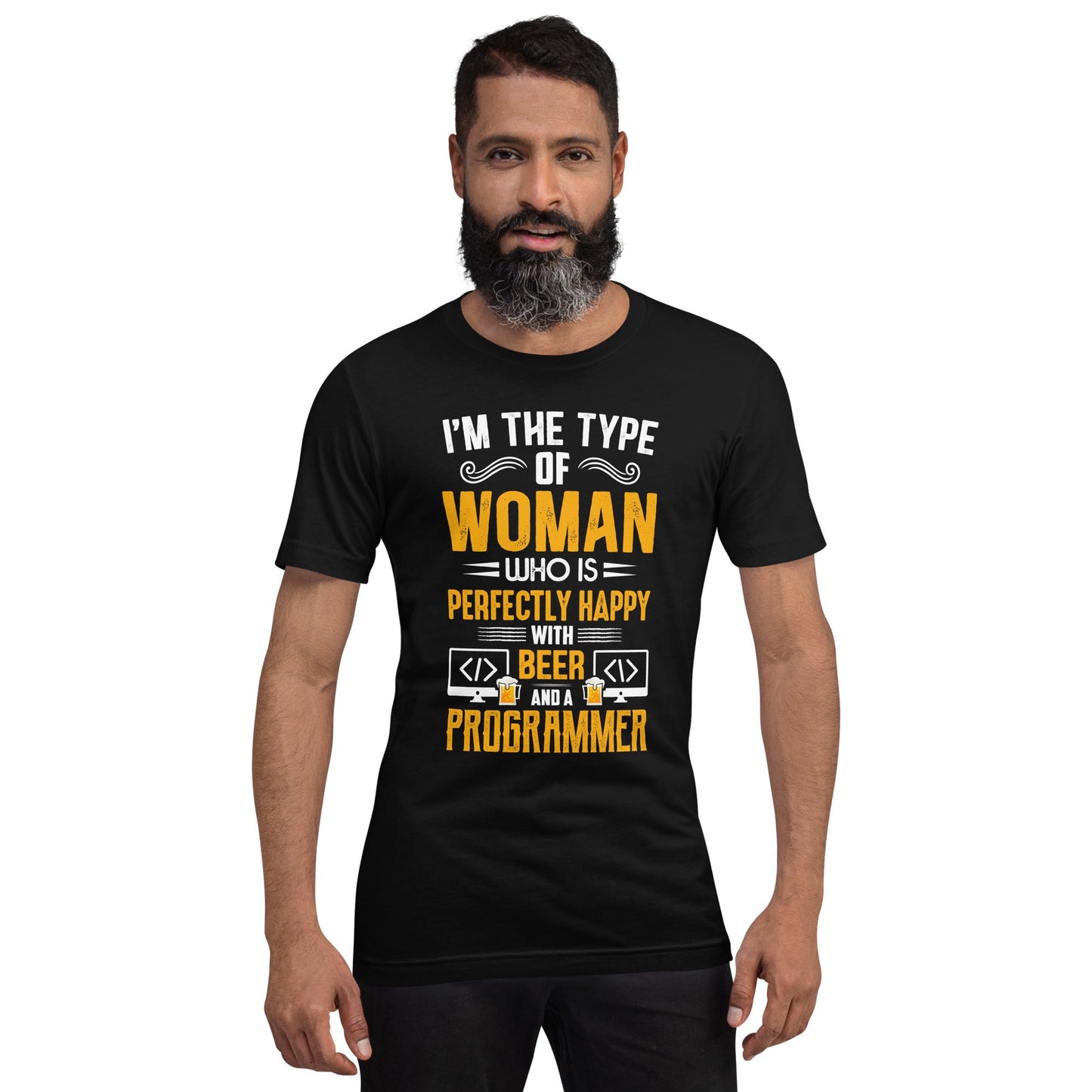 I am the Type of Woman who is perfectly happy with Beer and a Programmer - Unisex t-shirt by DarkByteGear