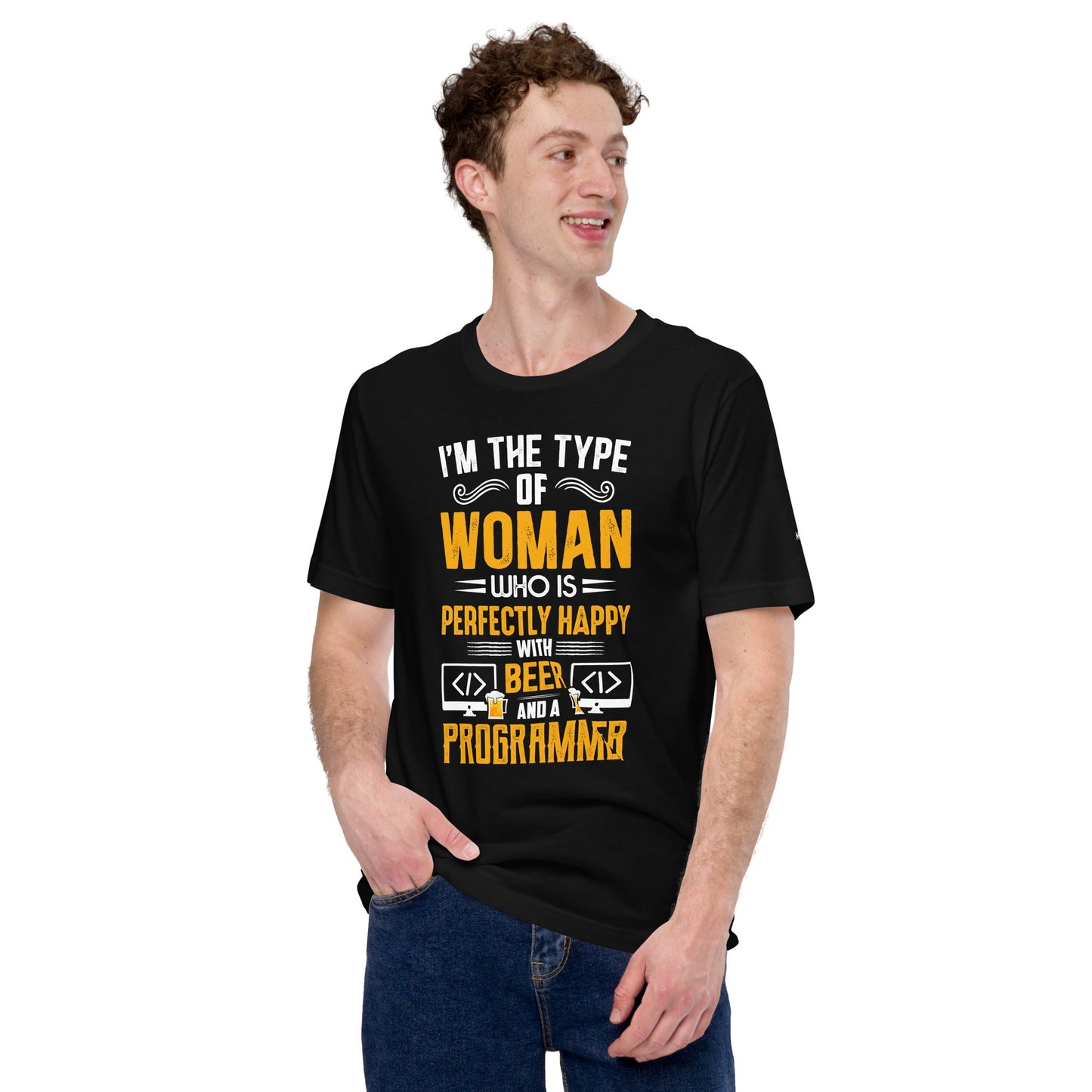 I am the Type of Woman who is perfectly happy with Beer and a Programmer - Unisex t-shirt by DarkByteGear