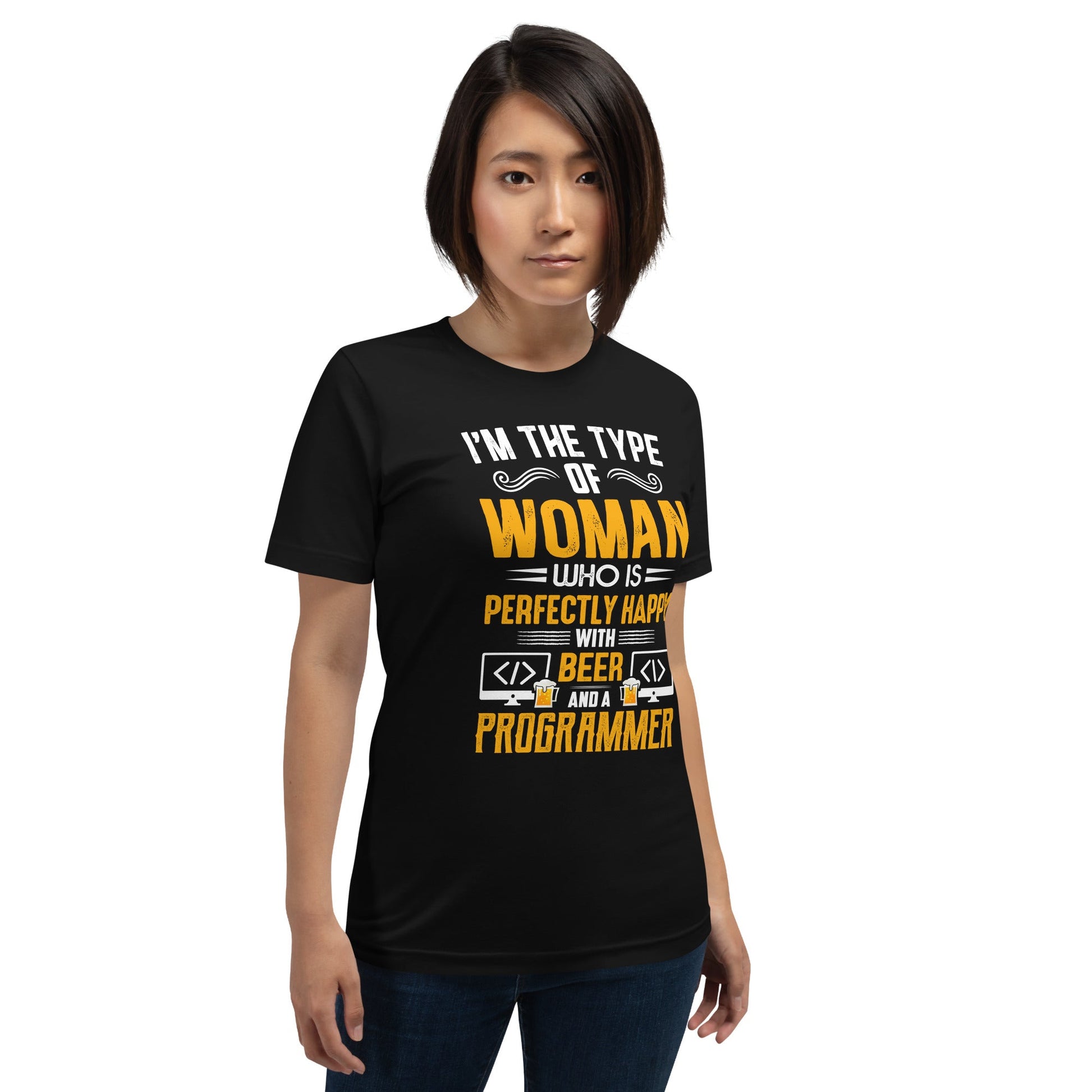 I am the Type of Woman who is perfectly happy with Beer and a Programmer - Unisex t-shirt by DarkByteGear
