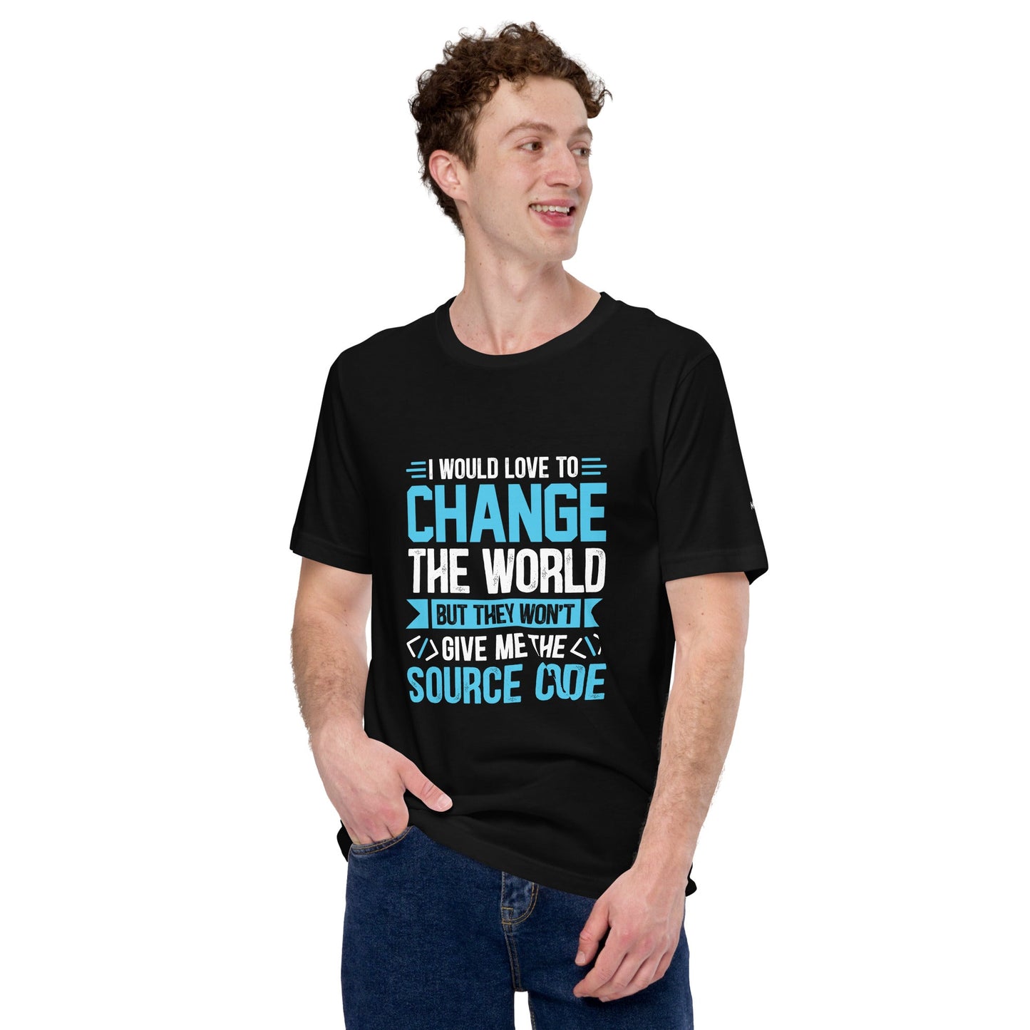I would Love to Change the world, but they won't Give me the Source Code V1 - Unisex t-shirt by DarkByteGear